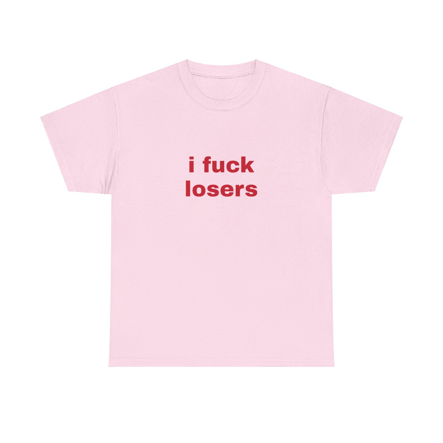 I Fuck Losers - Graphic Unisex Heavy Cotton Tee