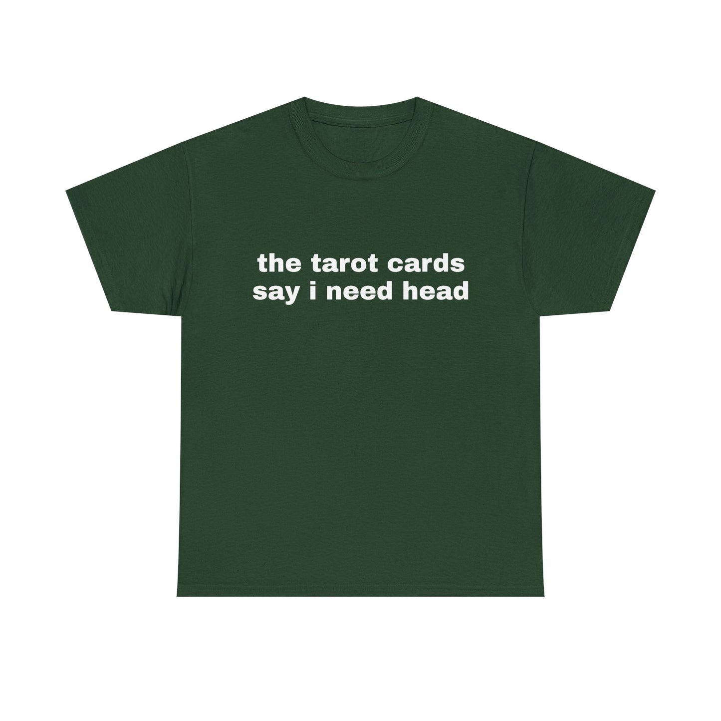 The Tarot Cards Say I Need Head - Graphic Unisex Heavy Cotton Tee