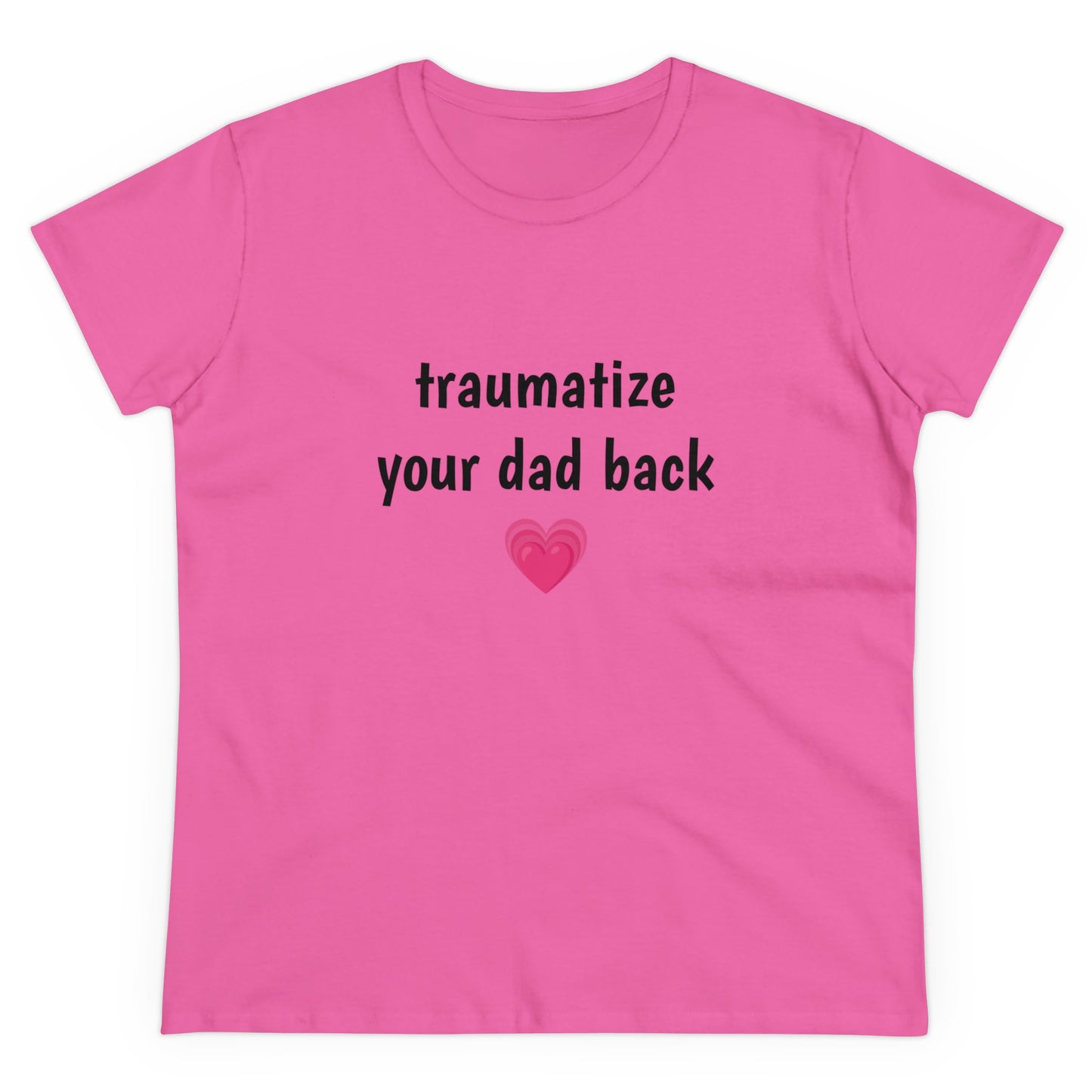 Traumatize Your Dad Back - Graphic Daddy Issues Humor Cotton Tee