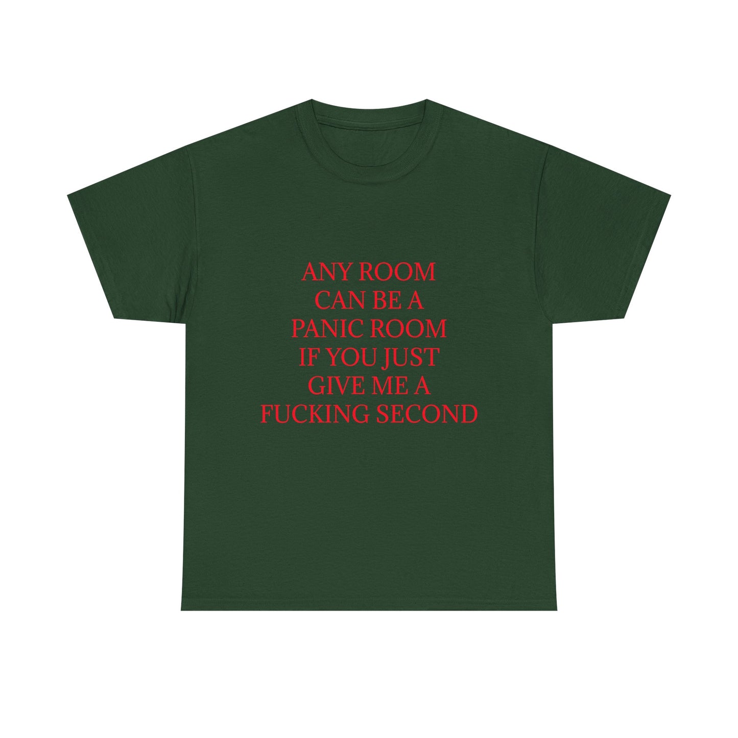 Any Room Can Be A Panic Room If You Just Give Me A F Second - Graphic Adult Humour Unisex Cotton T-Shirt