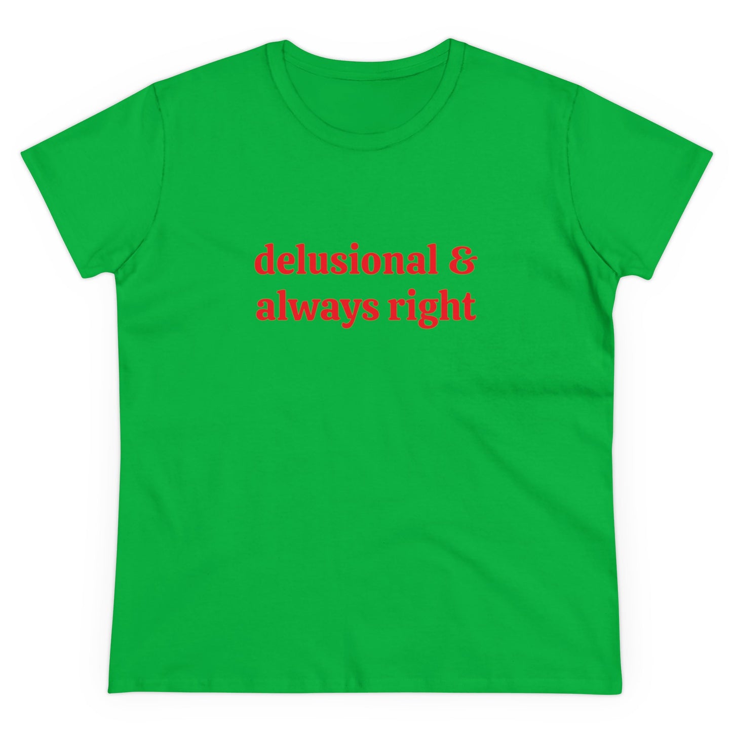 Delusional & Always Right - Graphic Cotton Tee