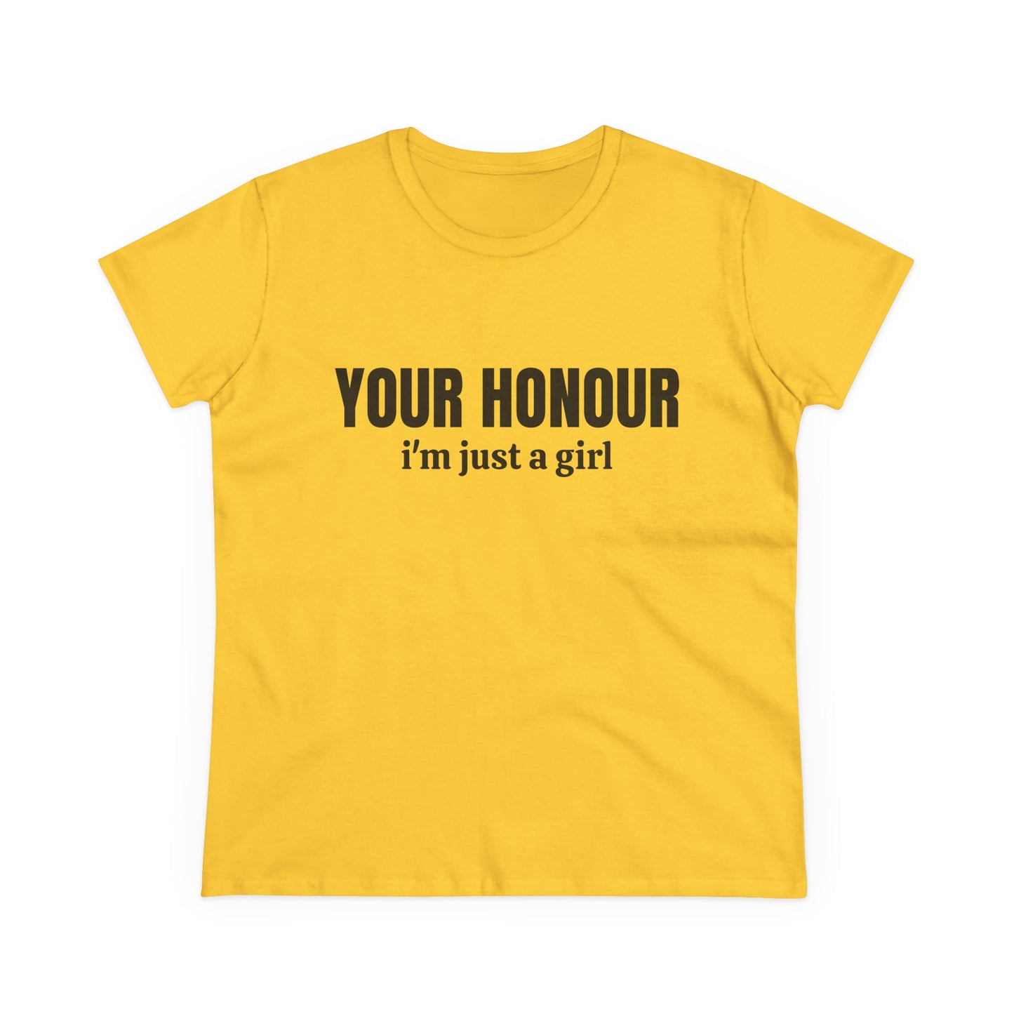 YOUR HONOUR, I'm Just A Girl - Graphic Cotton Tee