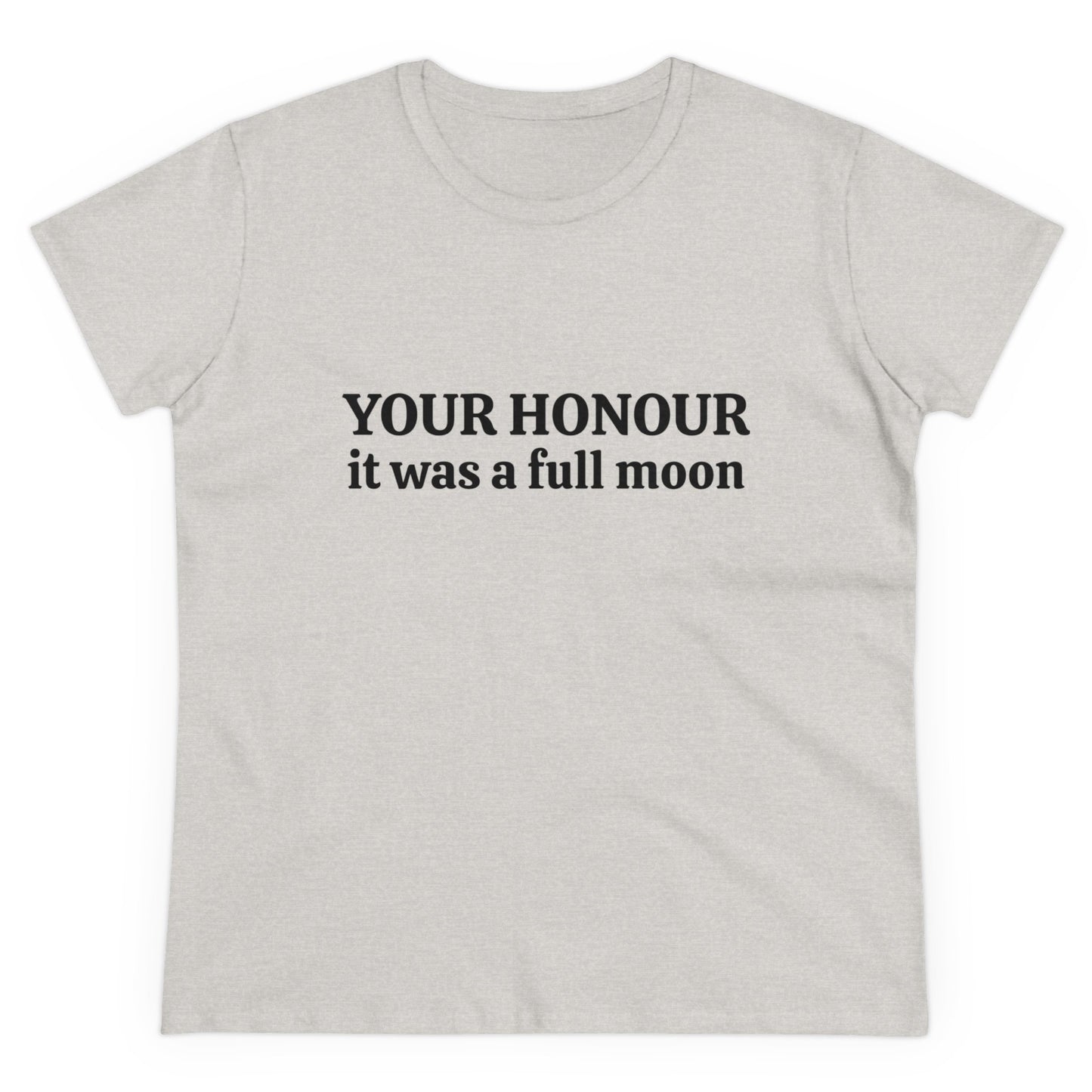 Your Honour, It Was A Full Moon - Graphic Cotton Tee