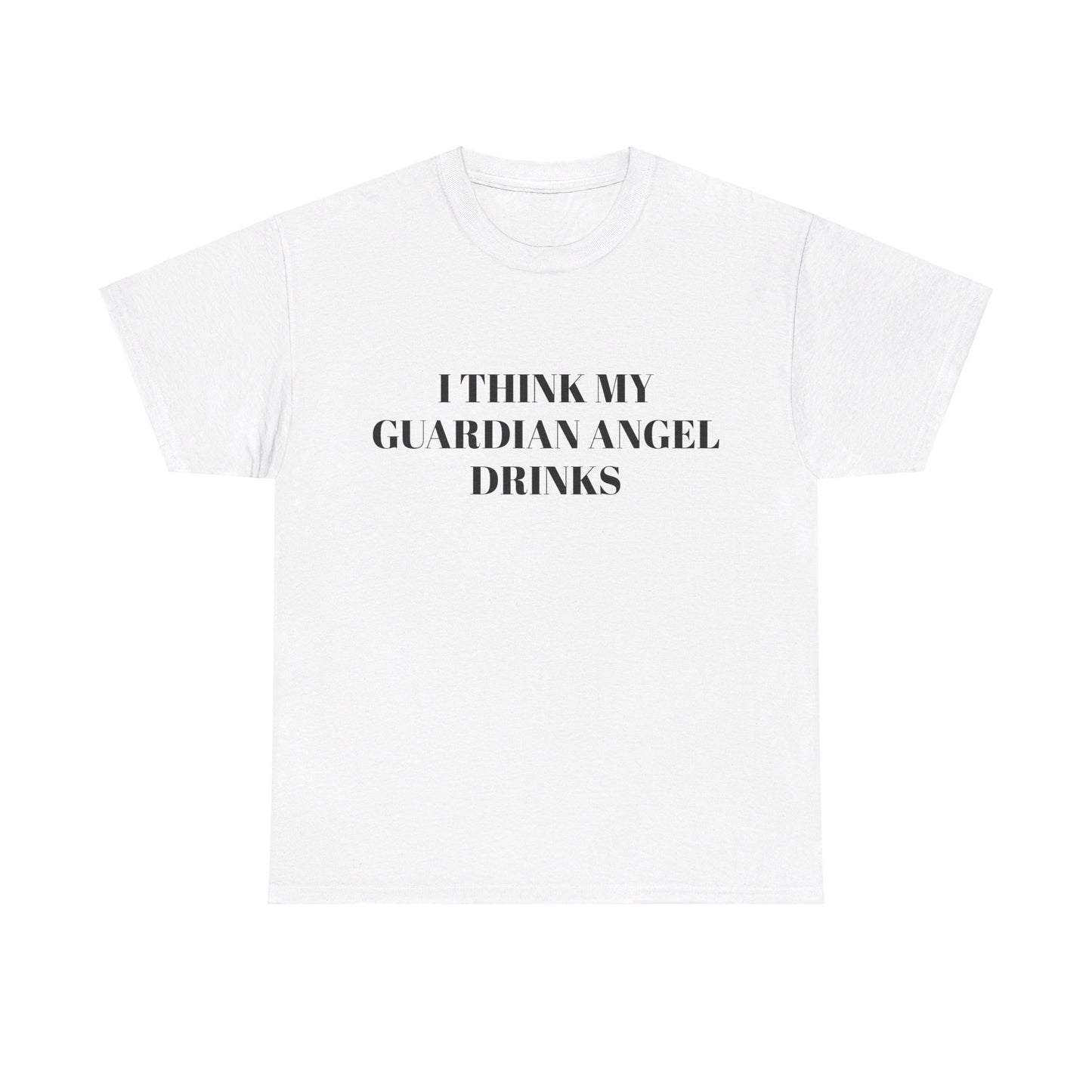 I Think My Guardian Angel Drinks - Graphic Unisex Heavy Cotton Tee