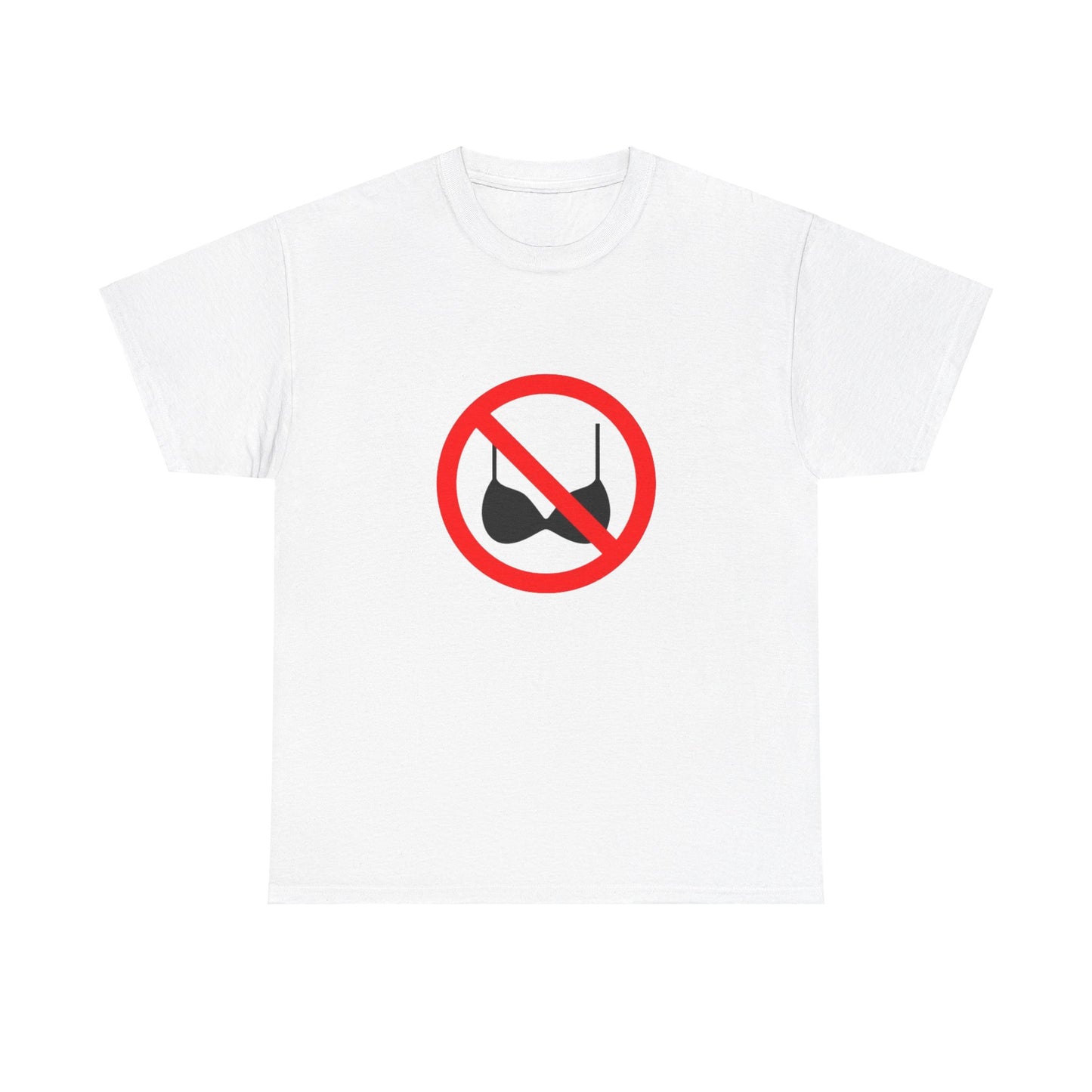 No Bras Allowed Sign - Graphic Unisex Heavy Cotton Tee