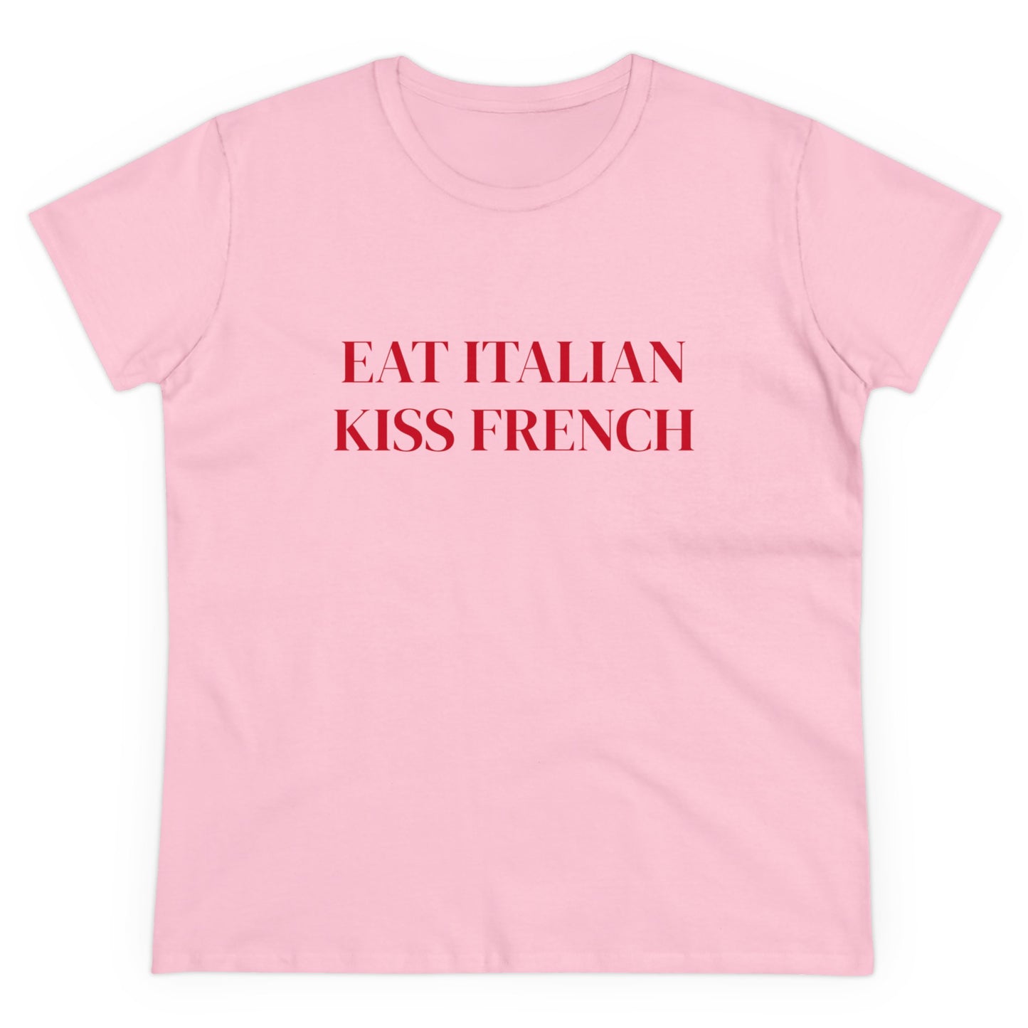 Eat Italian Kiss French - Graphic Cotton Tee