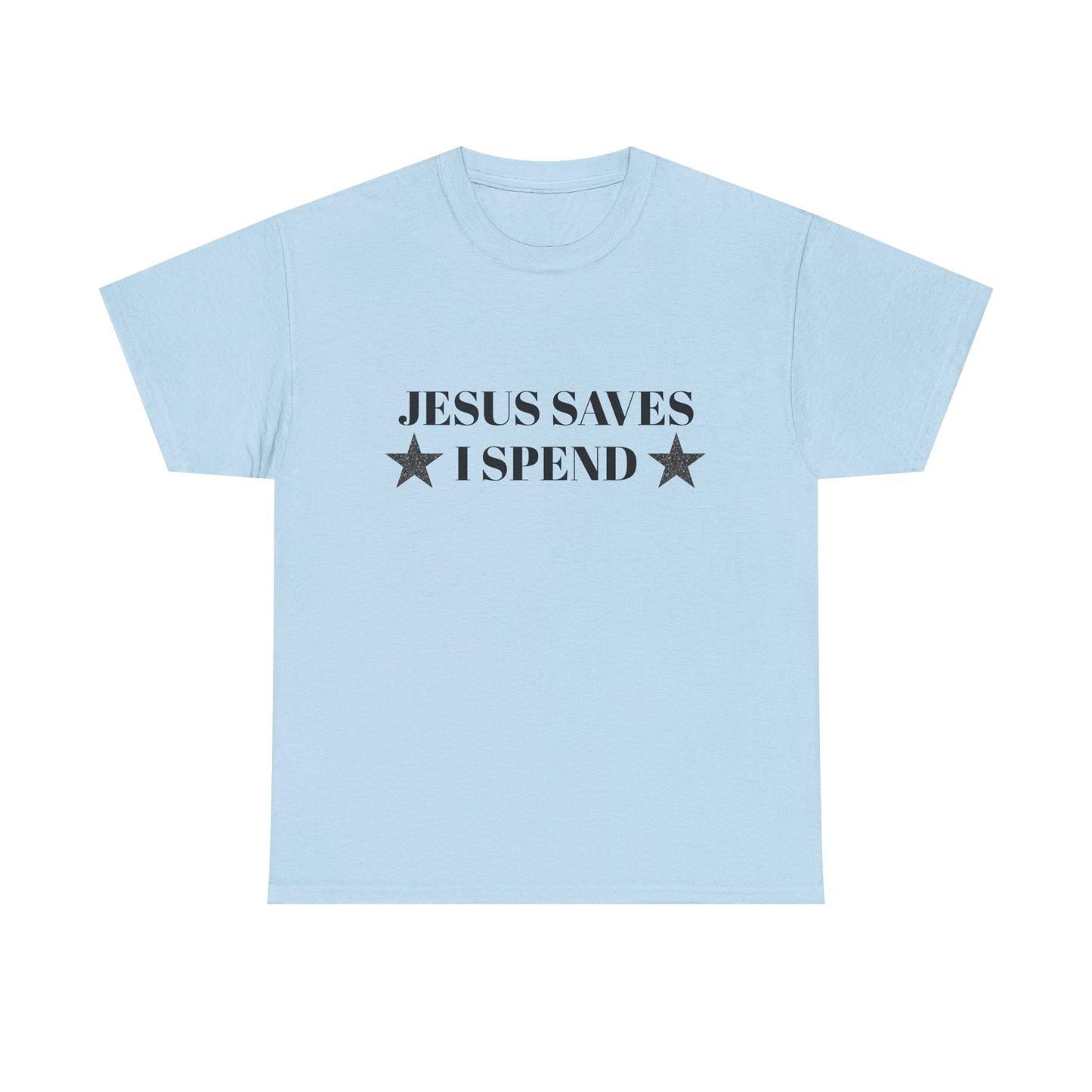 Jesus Saves, I Spend - Graphic Unisex Heavy Cotton Tee