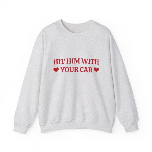 Hit Him Your Car - Graphic Unisex Heavy Blend™ Crewneck Sweatshirt