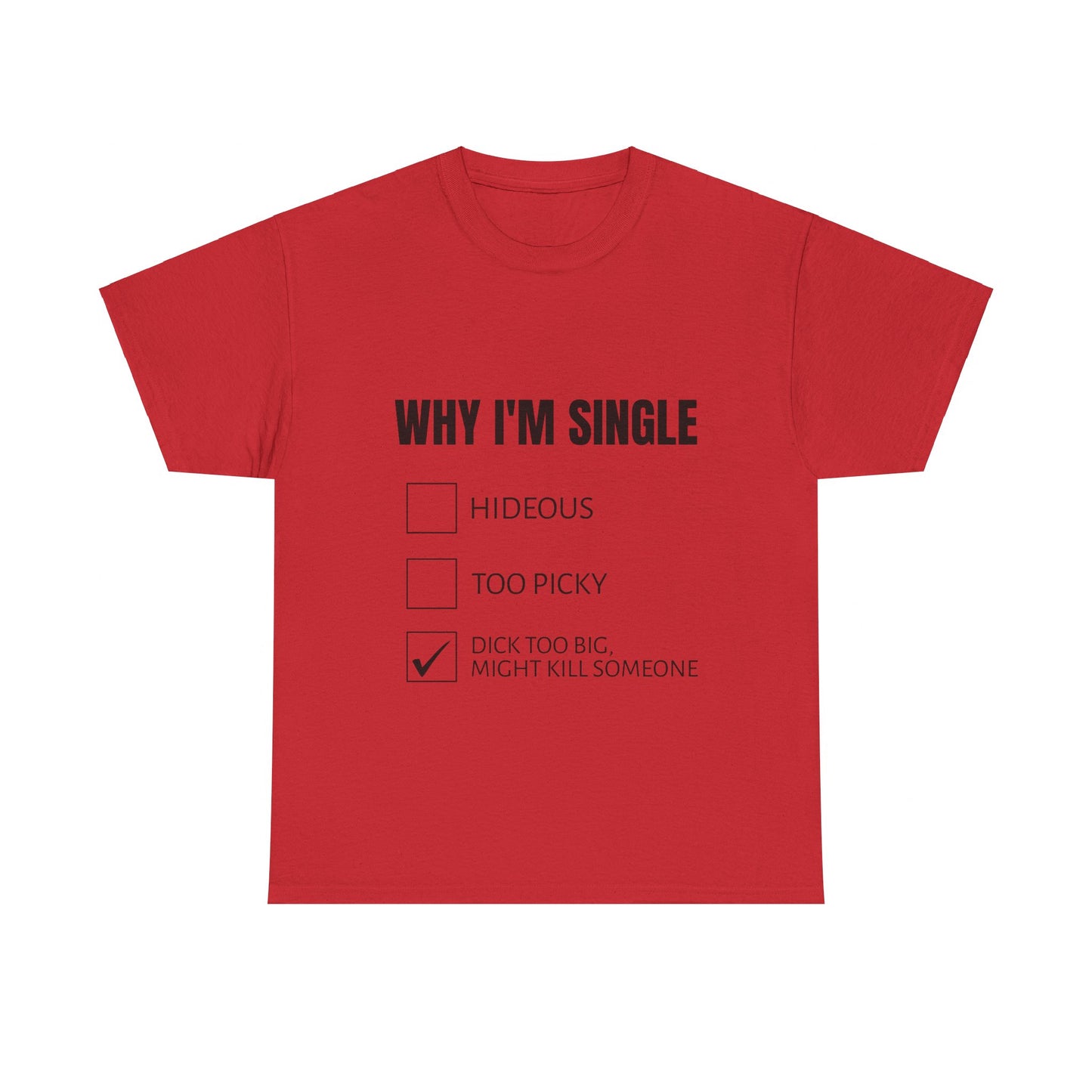 Why I'm Single Graphic Unisex Heavy Cotton Tee