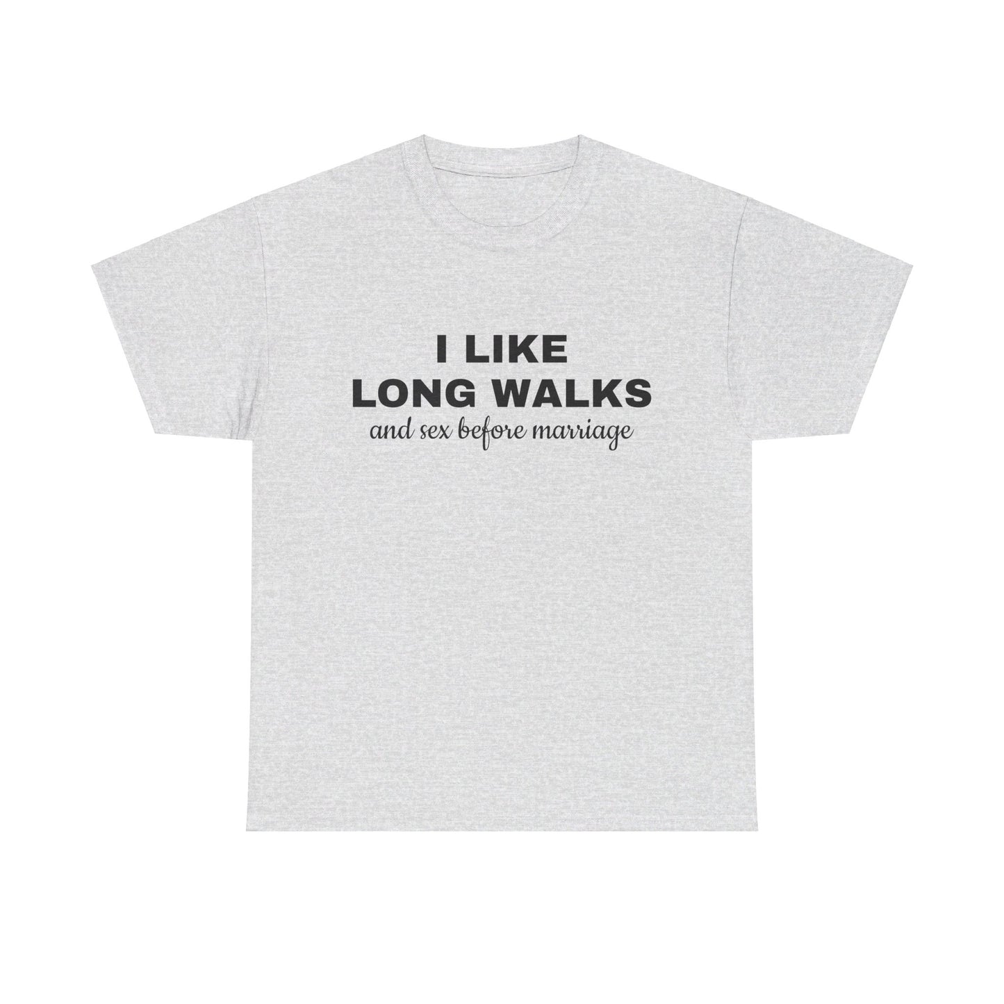 I Like Long Walks And Sex Before Marriage - Graphic Unisex Heavy Cotton Tee