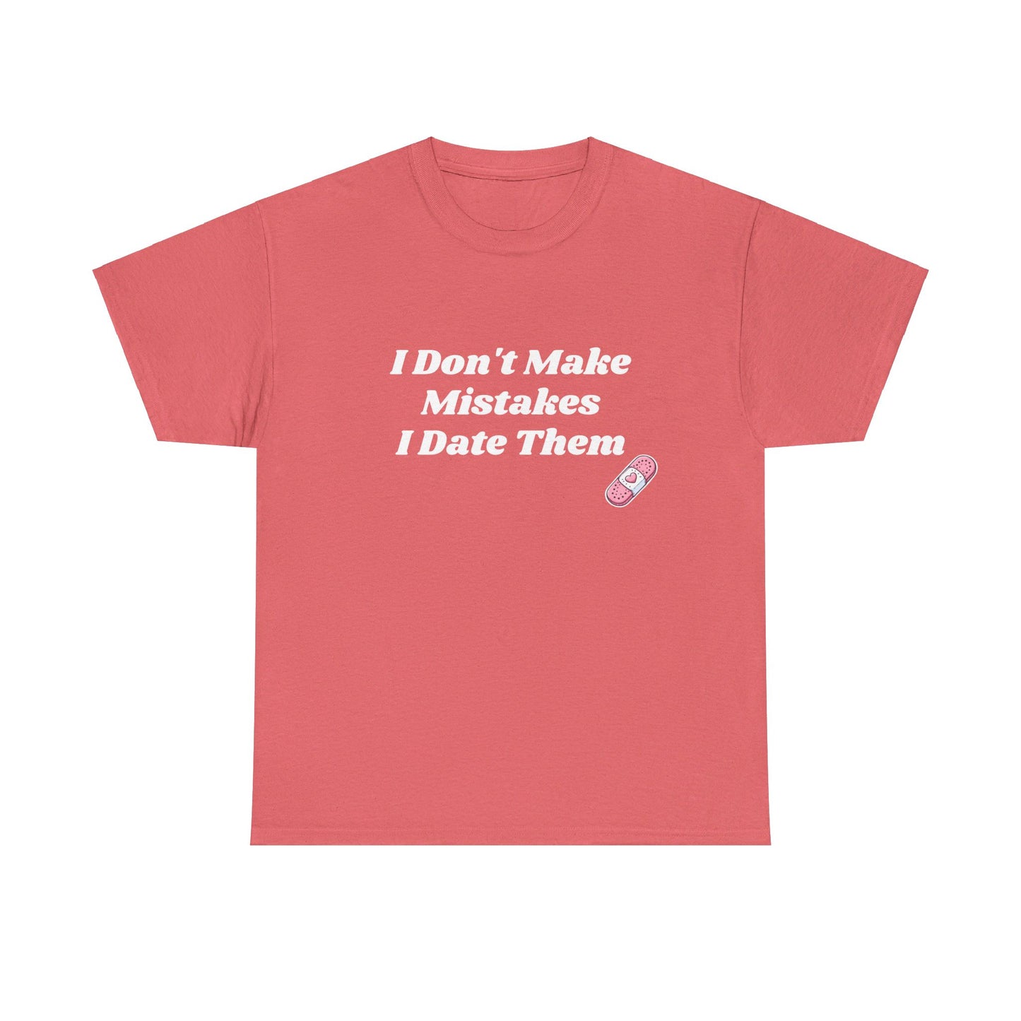 I Don't Make Mistakes I Date Them - Graphic Unisex Heavy Cotton Tee