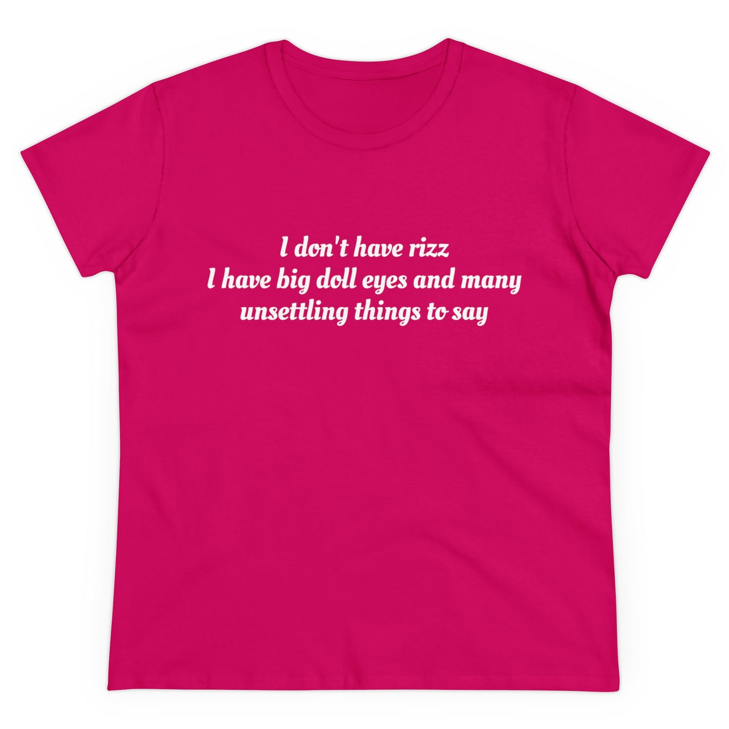 I Don't Have Rizz I Have Big Doll Eyes And Many Unsettling Things To Say Graphic Cotton Tee