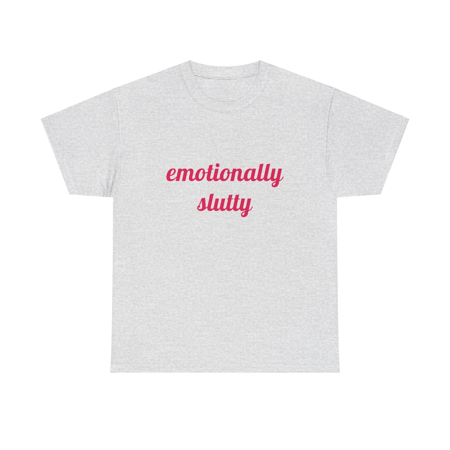 Emotionally Slutty - Graphic Unisex Heavy Cotton Tee