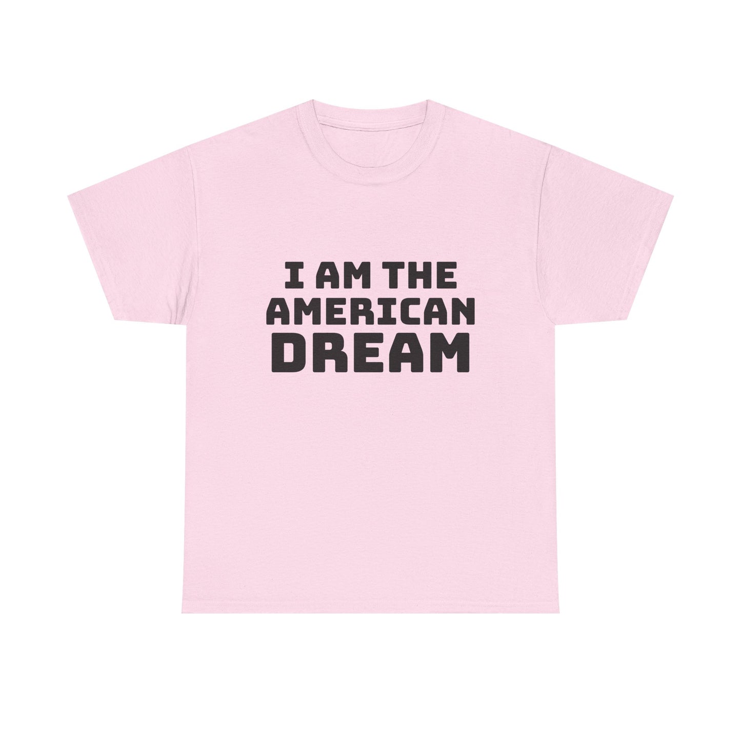 I Am The American Dream - Graphic Unisex Cotton Tee