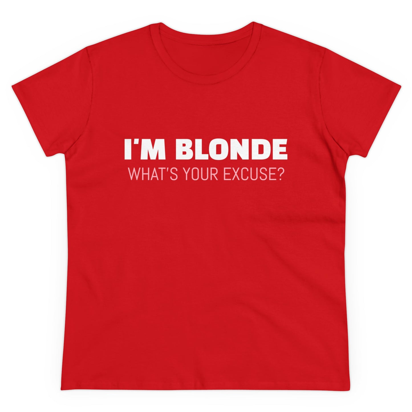 I'm Blonde, What's Your Excuse ? - Graphic Cotton Tee