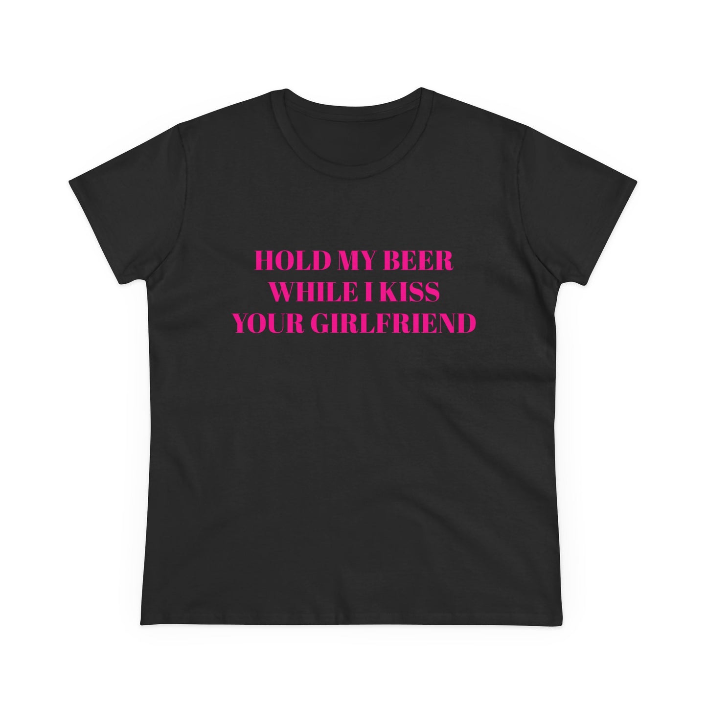 Hold My Beer While I Kiss Your Girlfriend - Graphic Cotton Tee