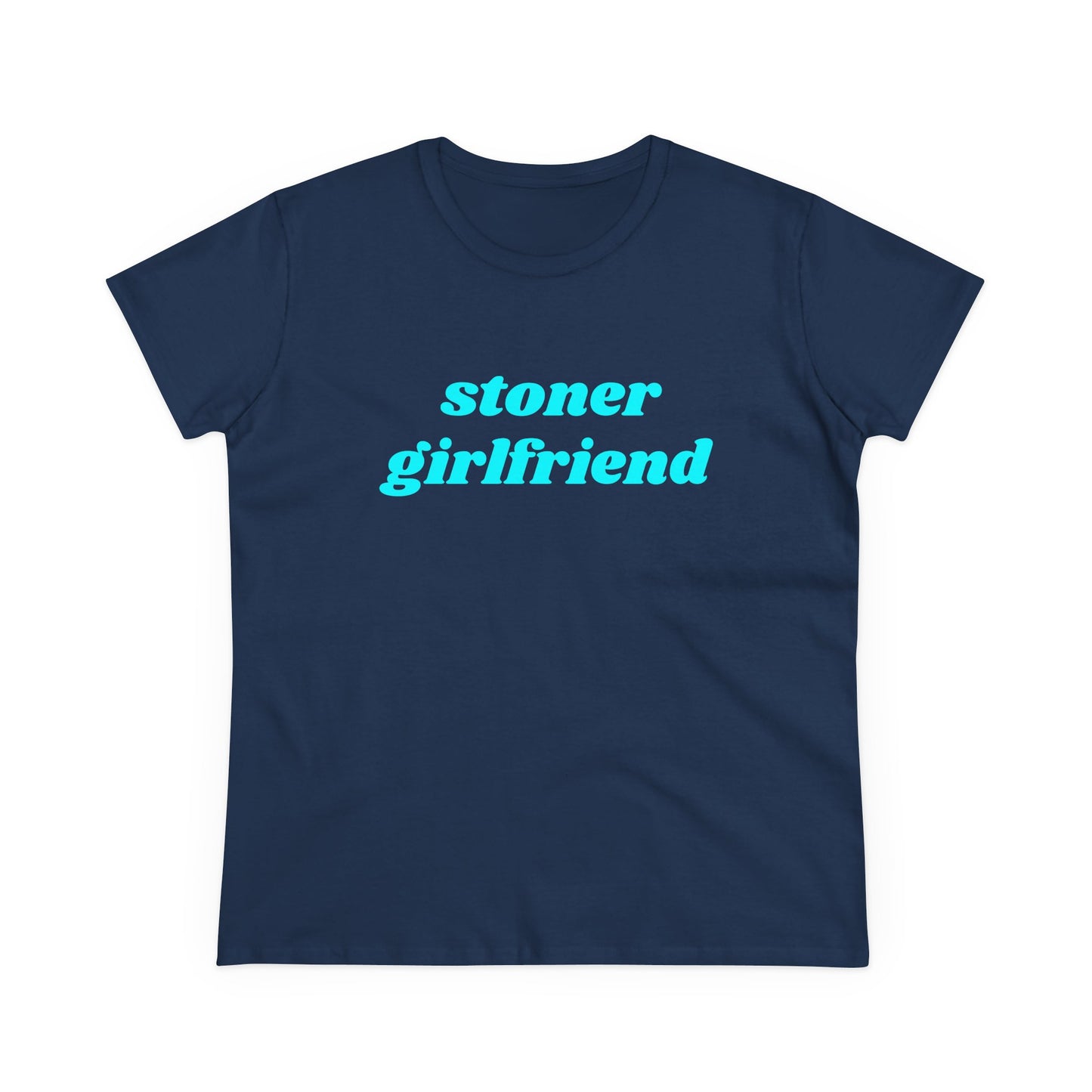 Stoner Girlfriend - Graphic Cotton Tee