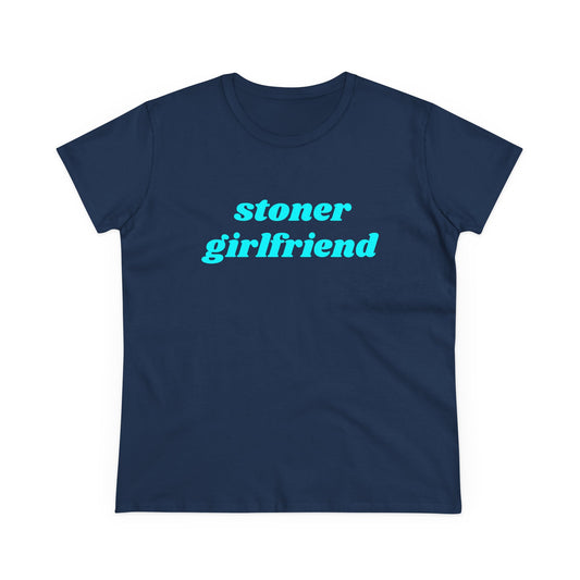 Stoner Girlfriend - Graphic Cotton Tee