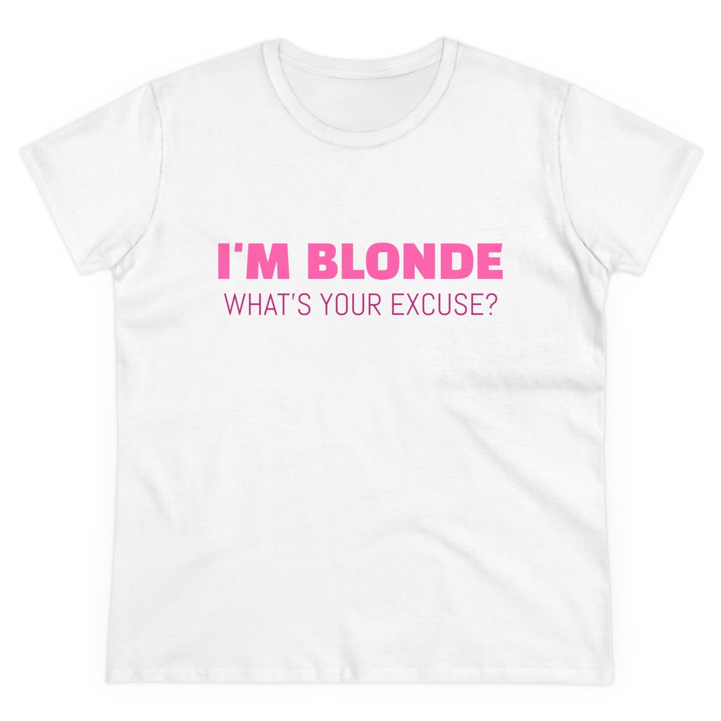 I'm Blonde, What's Your Excuse ? - Graphic Cotton Tee