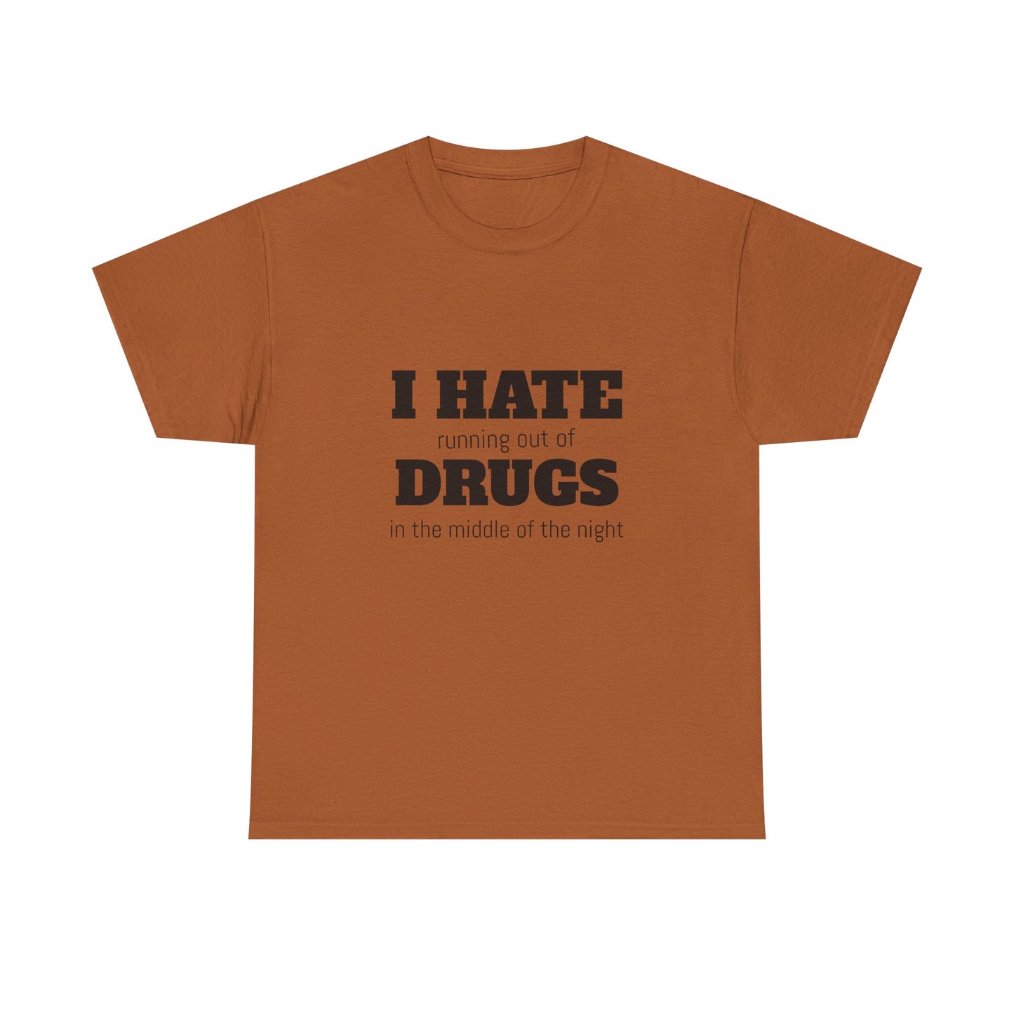 I Hate Drugs - Graphic Unisex Heavy Cotton Tee