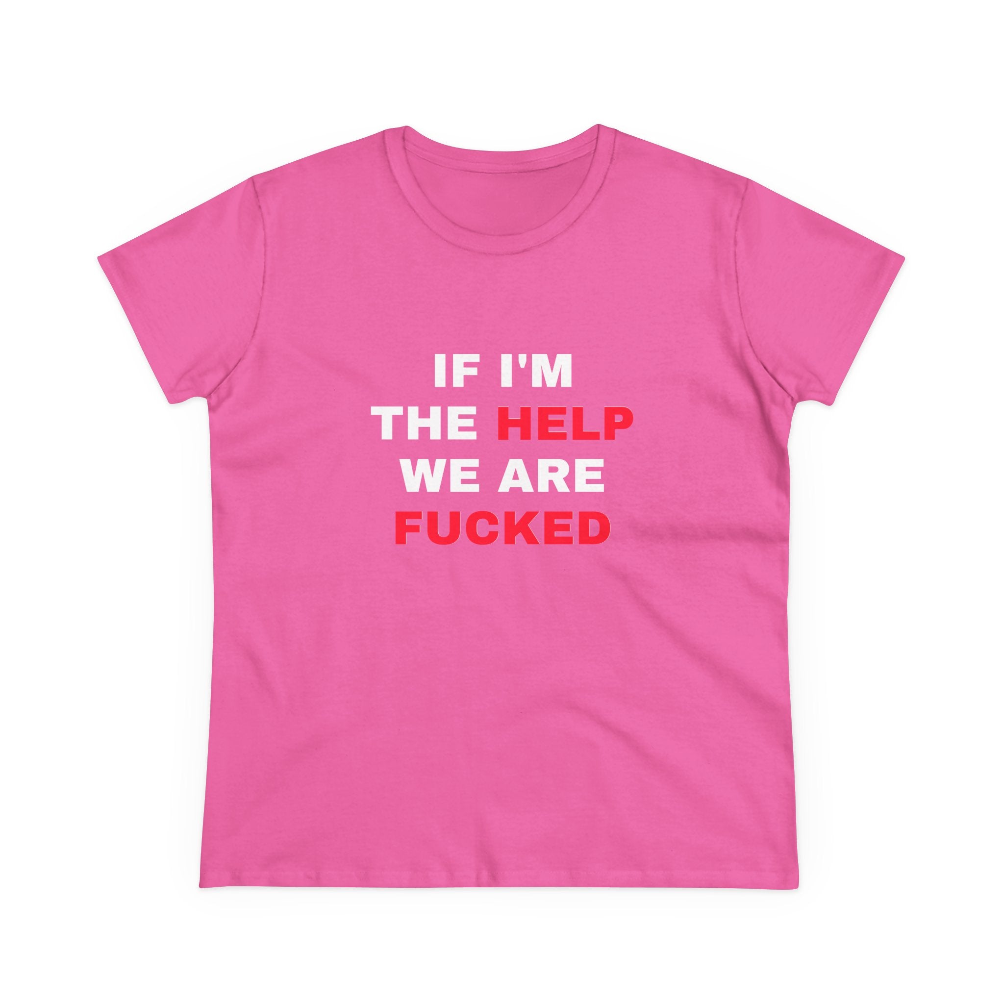 If I'm The Help We're Fucked - 3/3 Graphic Matching Bestfriends Cotton Tee