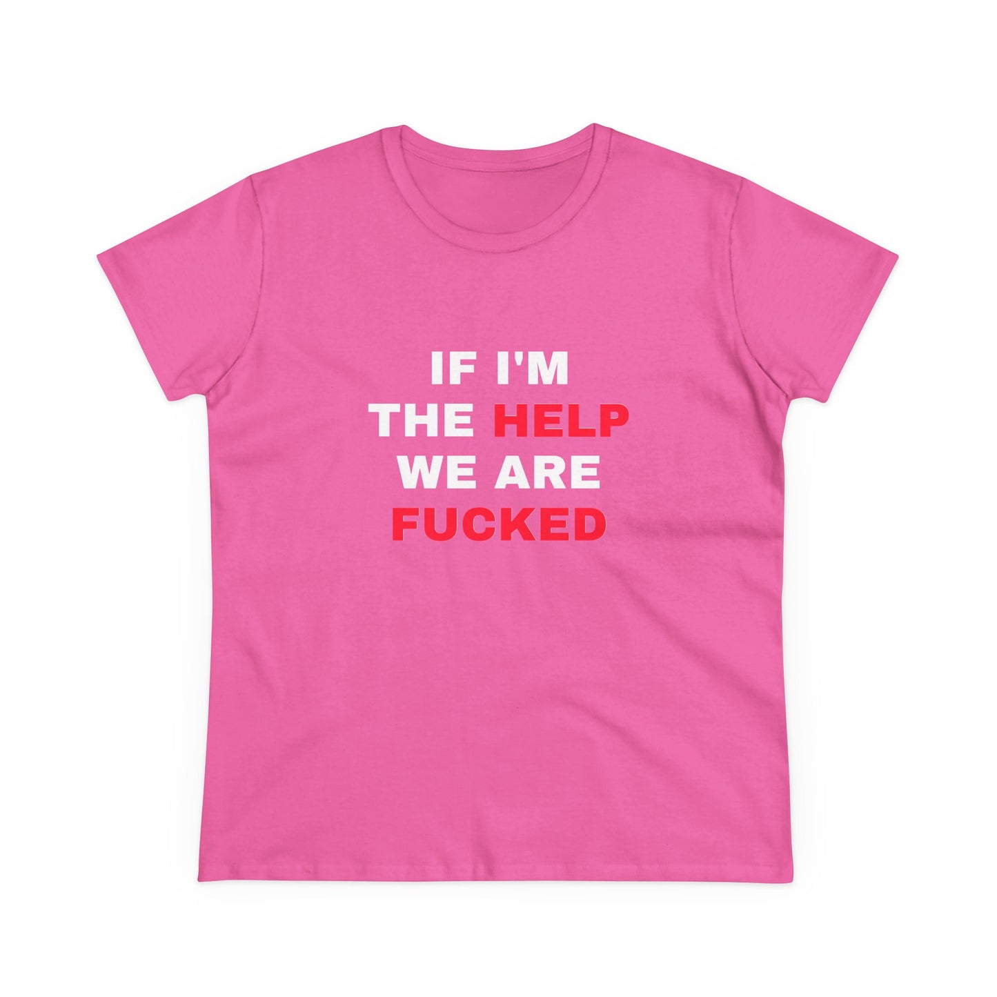 If I'm The Help We're Fucked - 3/3 Graphic Matching Bestfriends Cotton Tee