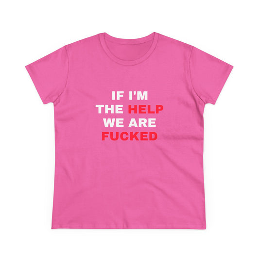 If I'm The Help We're Fucked - 3/3 Graphic Matching Bestfriends Cotton Tee
