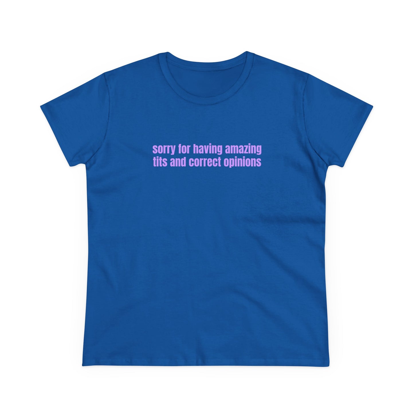Sorry For Having Amazing Tits And Correct Opinions - Graphic Cotton Tee