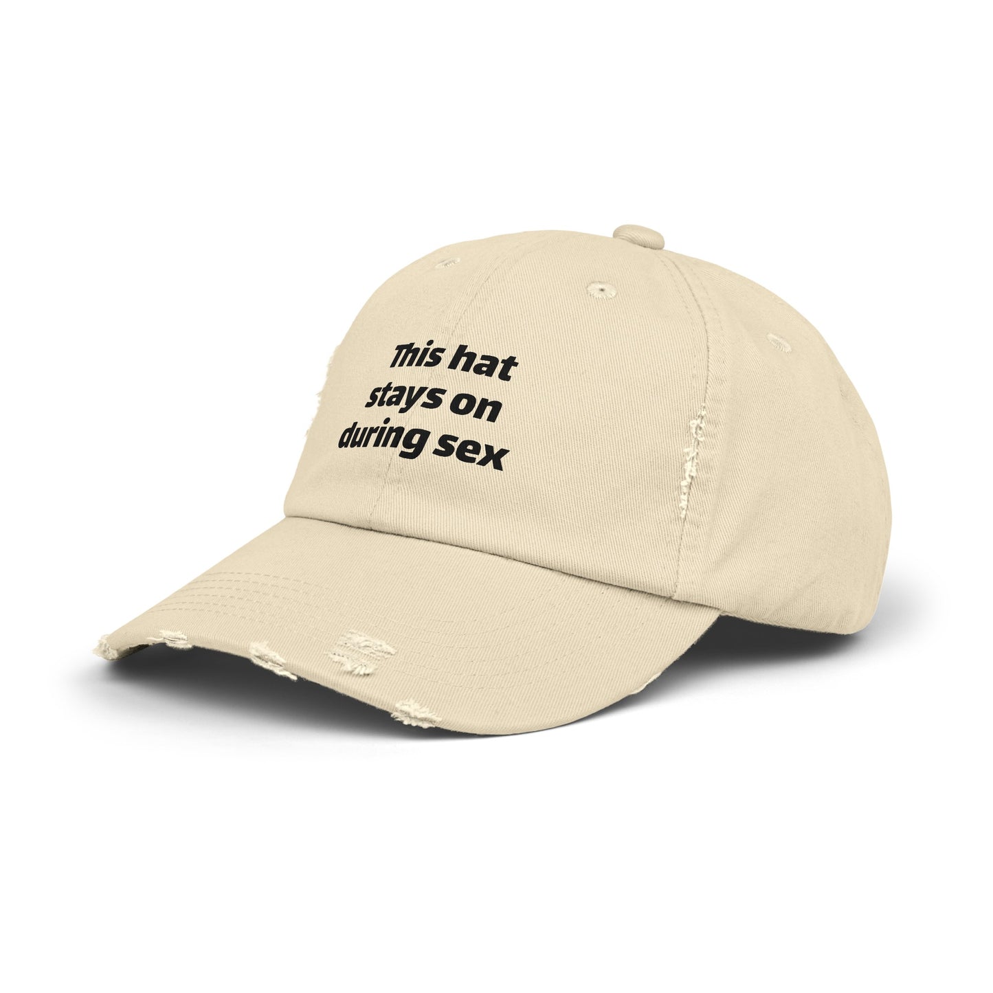 This Hat Stays On During Sex - Graphic Unisex Distressed Cap