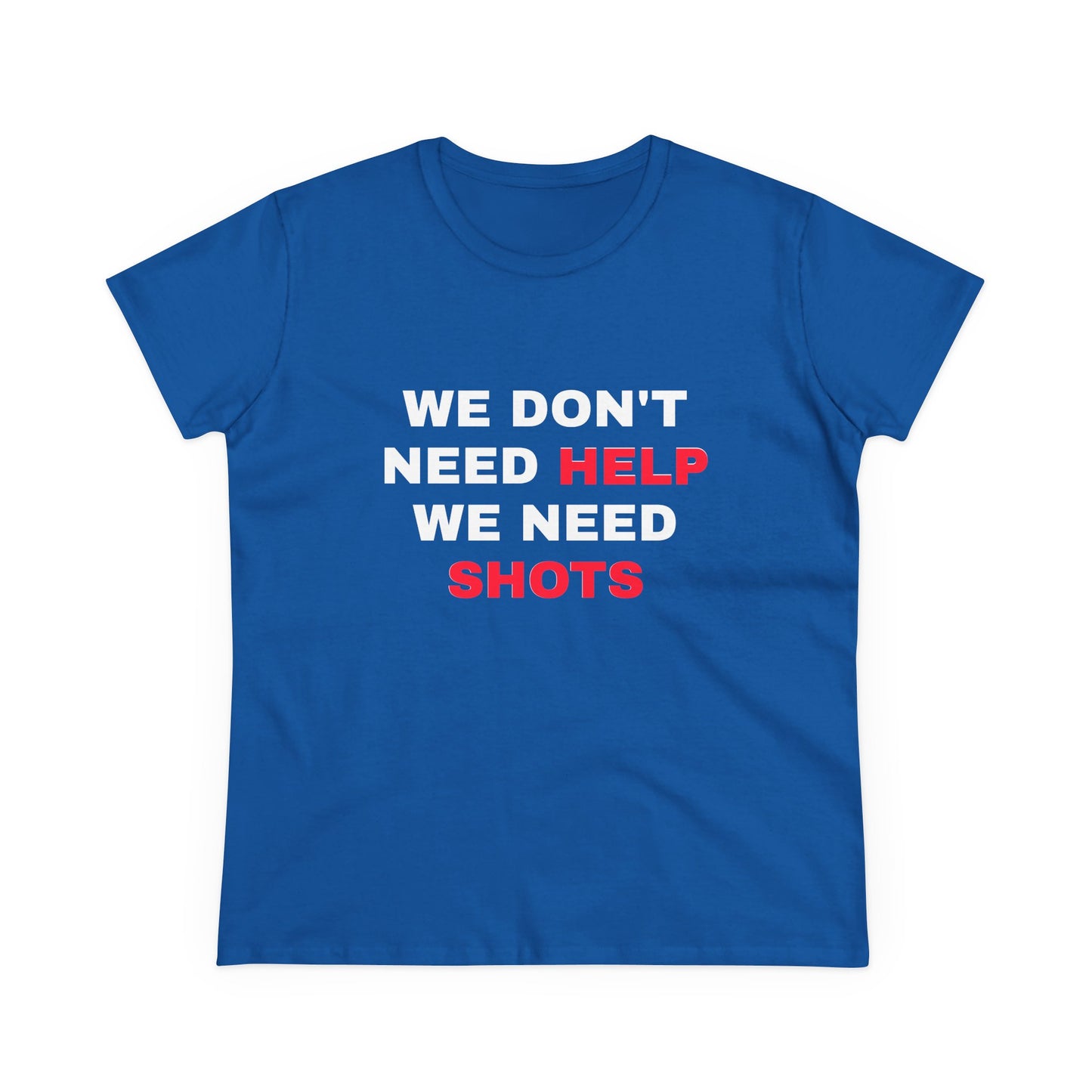 We Don't Need Help We Need Shots - 4/4 Graphic Matching Bestfriends Cotton Tee