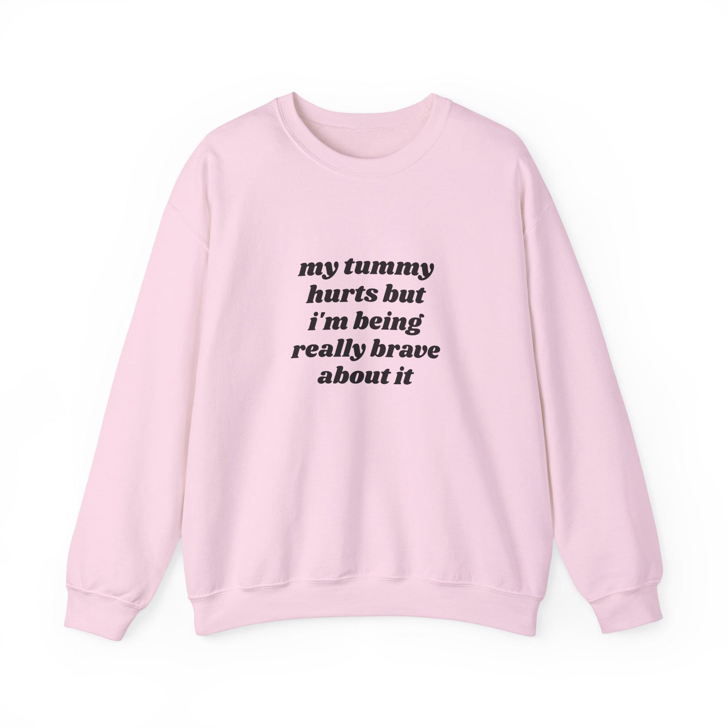 My Tummy Hurts But I'm Being Really Brave About It Graphic Unisex Heavy Blend™ Crewneck Sweatshirt