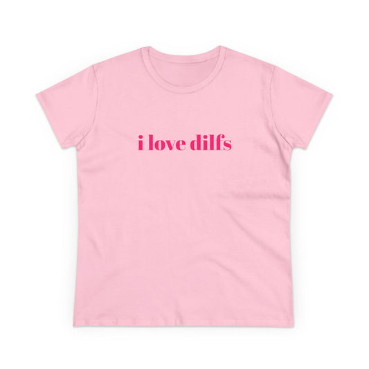 I Love Dilfs - Graphic Cotton Tee