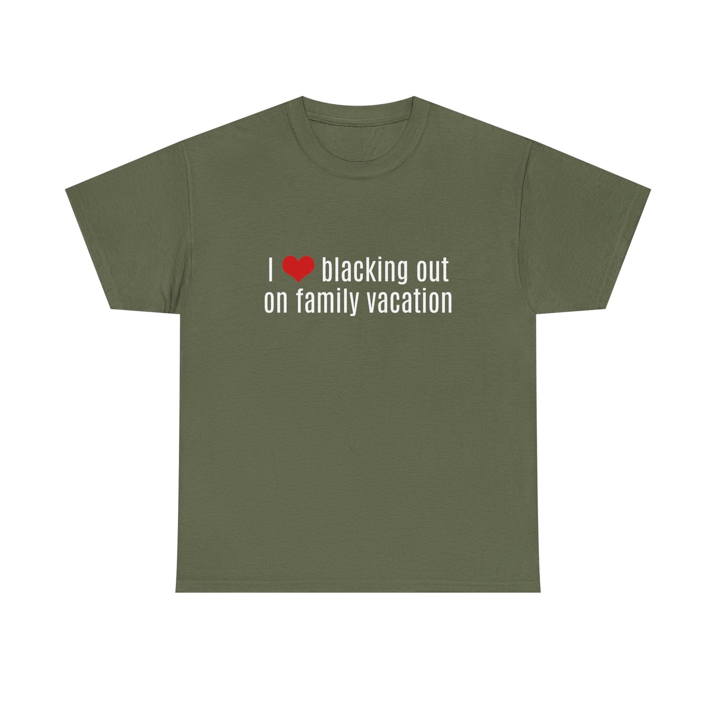I Love Blacking Out On Family Vacation - Graphic Unisex Heavy Cotton Tee