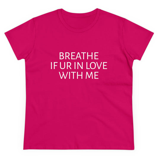 Breathe If You're In Love With Me - Unisex Graphic Cotton Tee