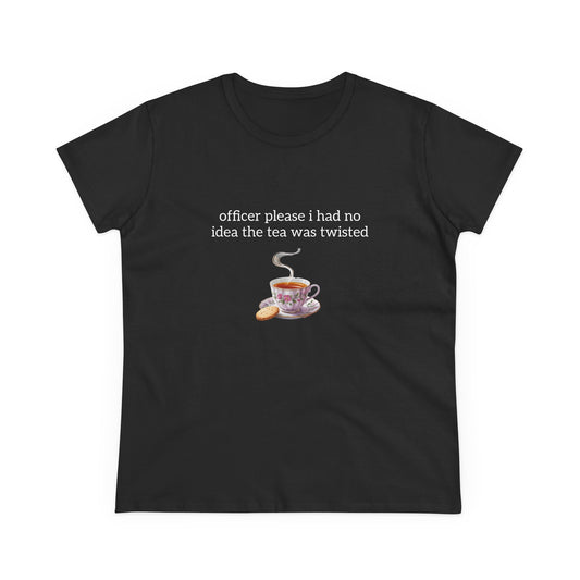 Officer Please I Had No Idea The Tea Was Twisted - Graphic Cotton Tee