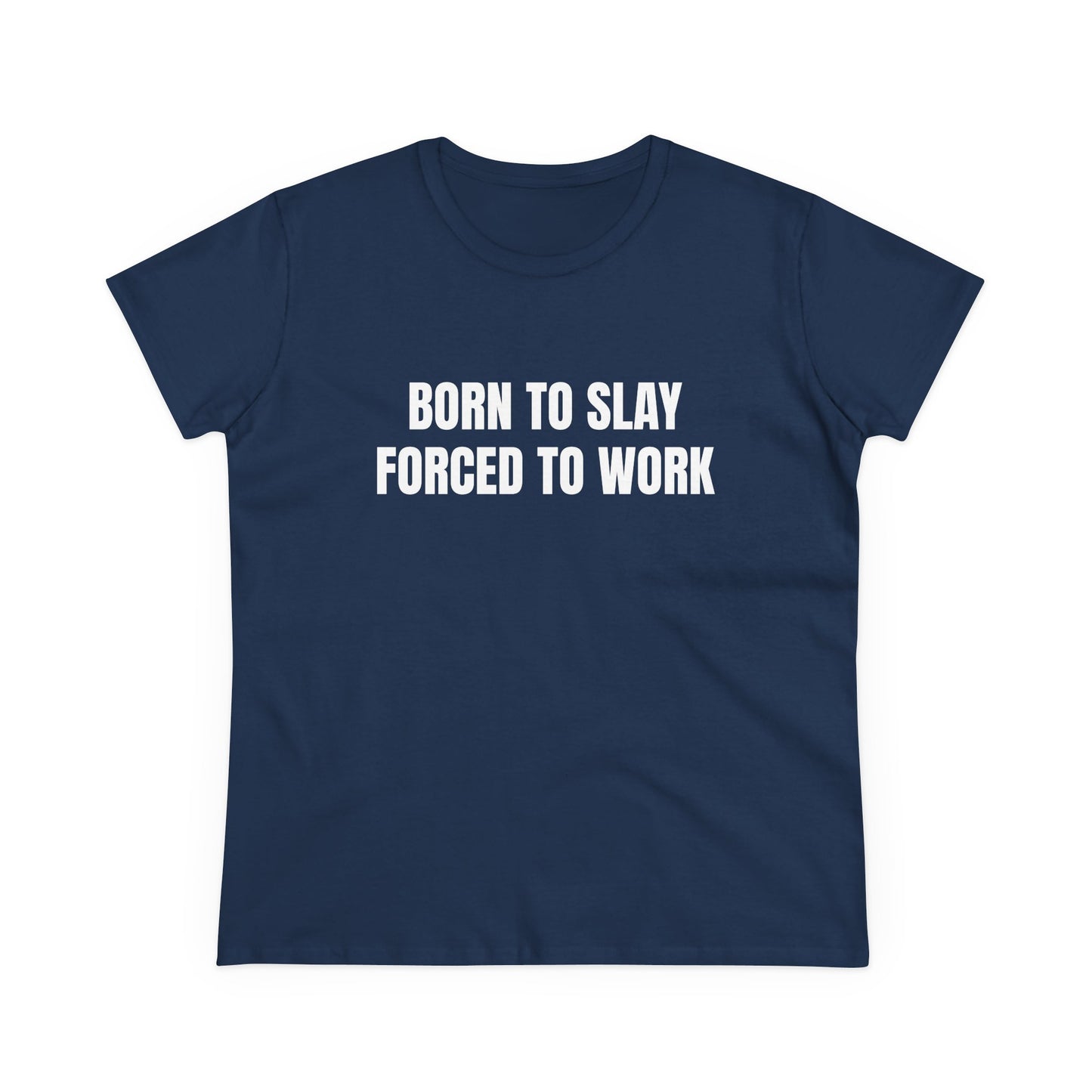 Born To Slay Forced To Work - Graphic Cotton Tee