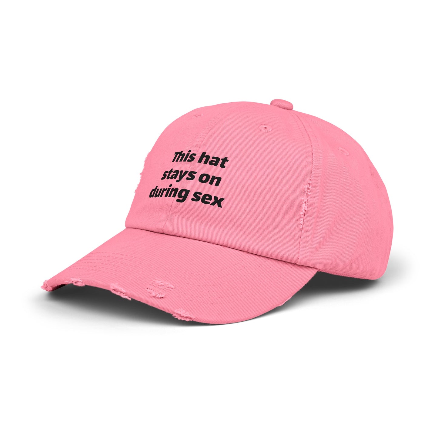 This Hat Stays On During Sex - Graphic Unisex Distressed Cap