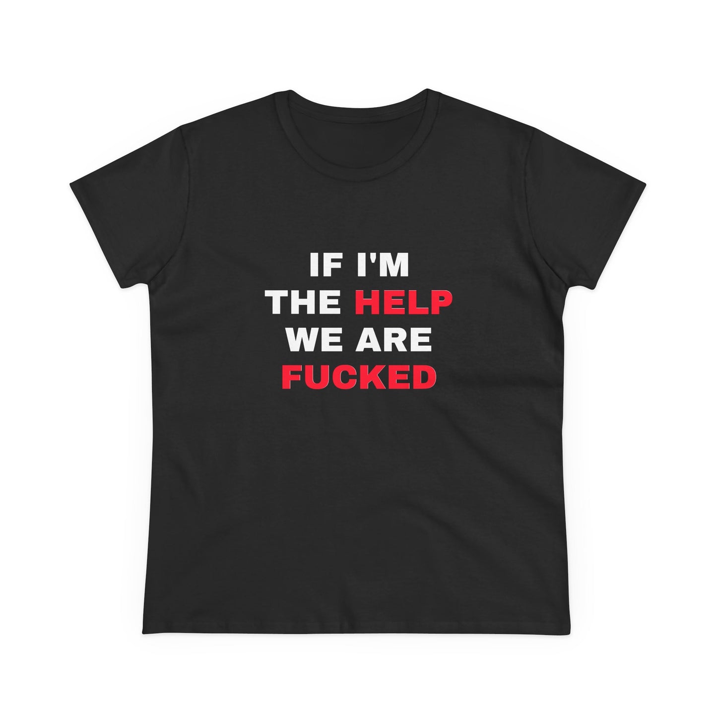 If I'm The Help We're Fucked - 3/3 Graphic Matching Bestfriends Cotton Tee