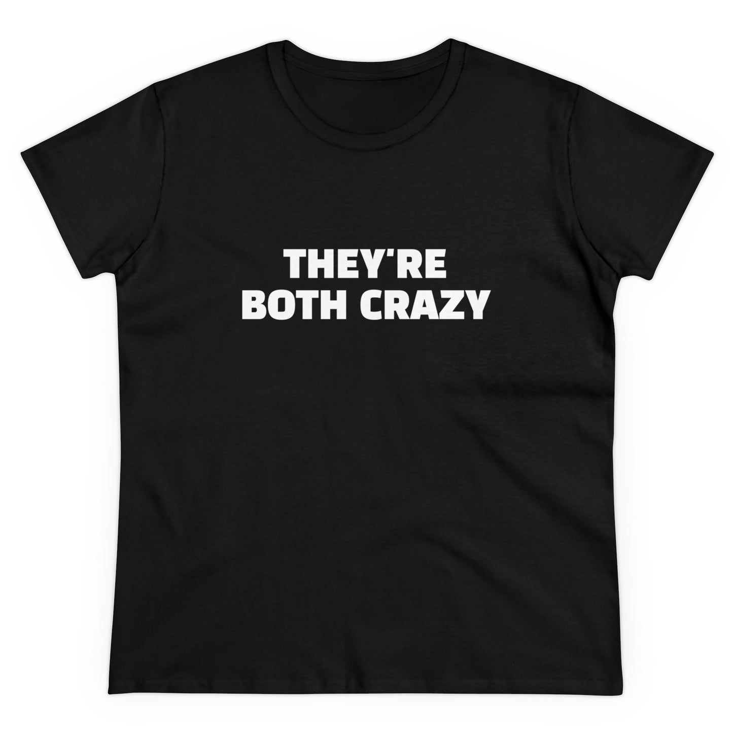 They're Both Crazy - Graphic ( 3 of 3 ) Cotton Tee