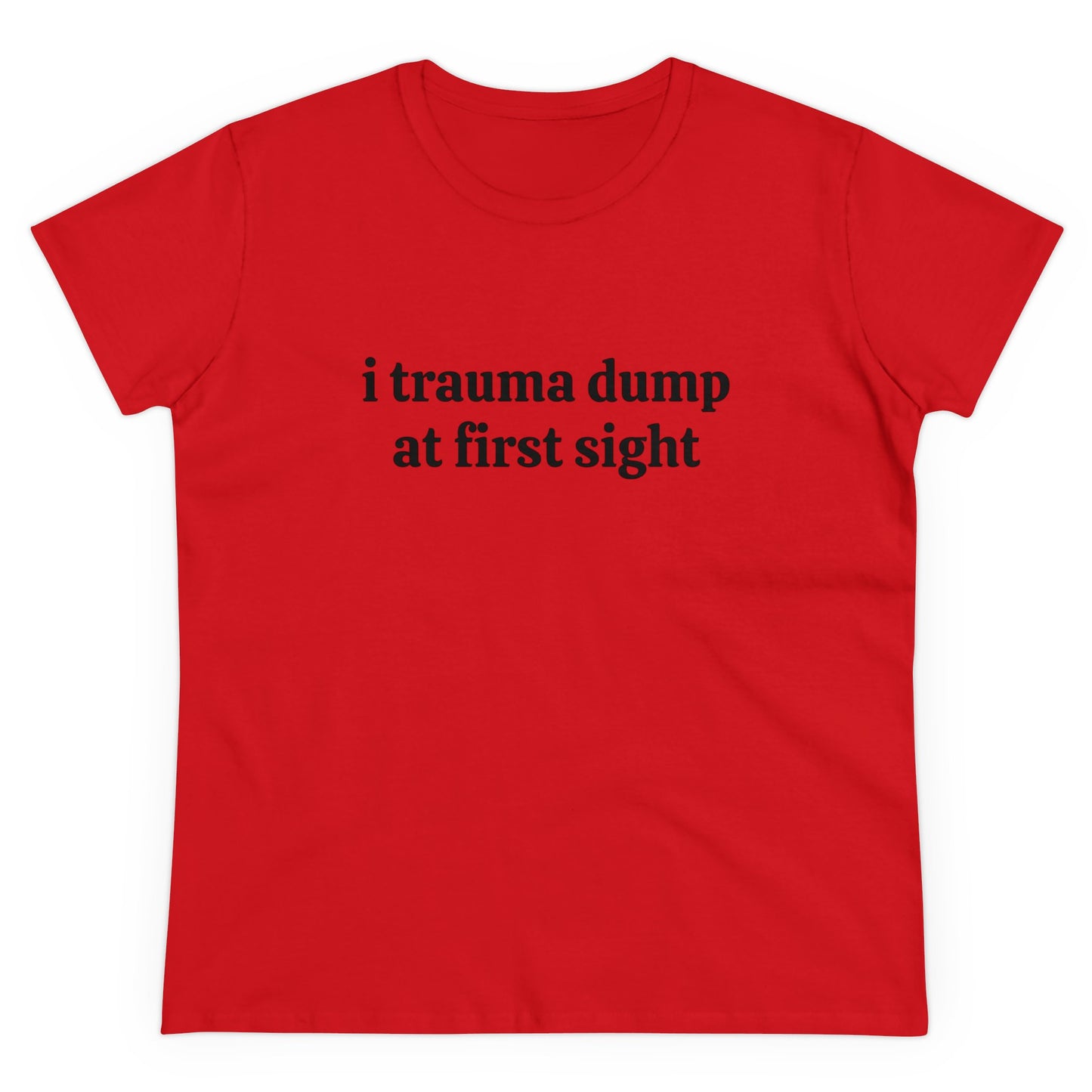 I Trauma Dump At First Sight - Graphic Cotton Tee