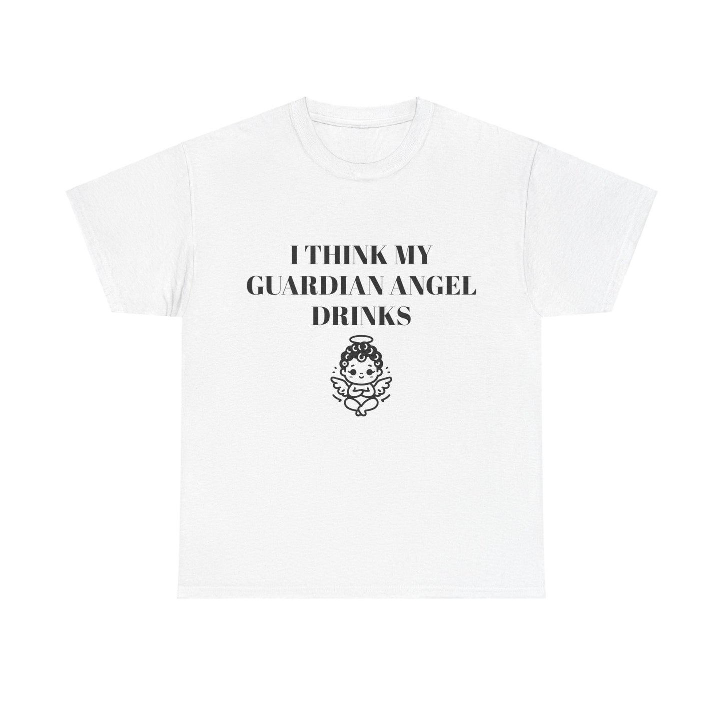 I Think My Guardian Angel Drinks - Graphic Unisex Heavy Cotton Tee