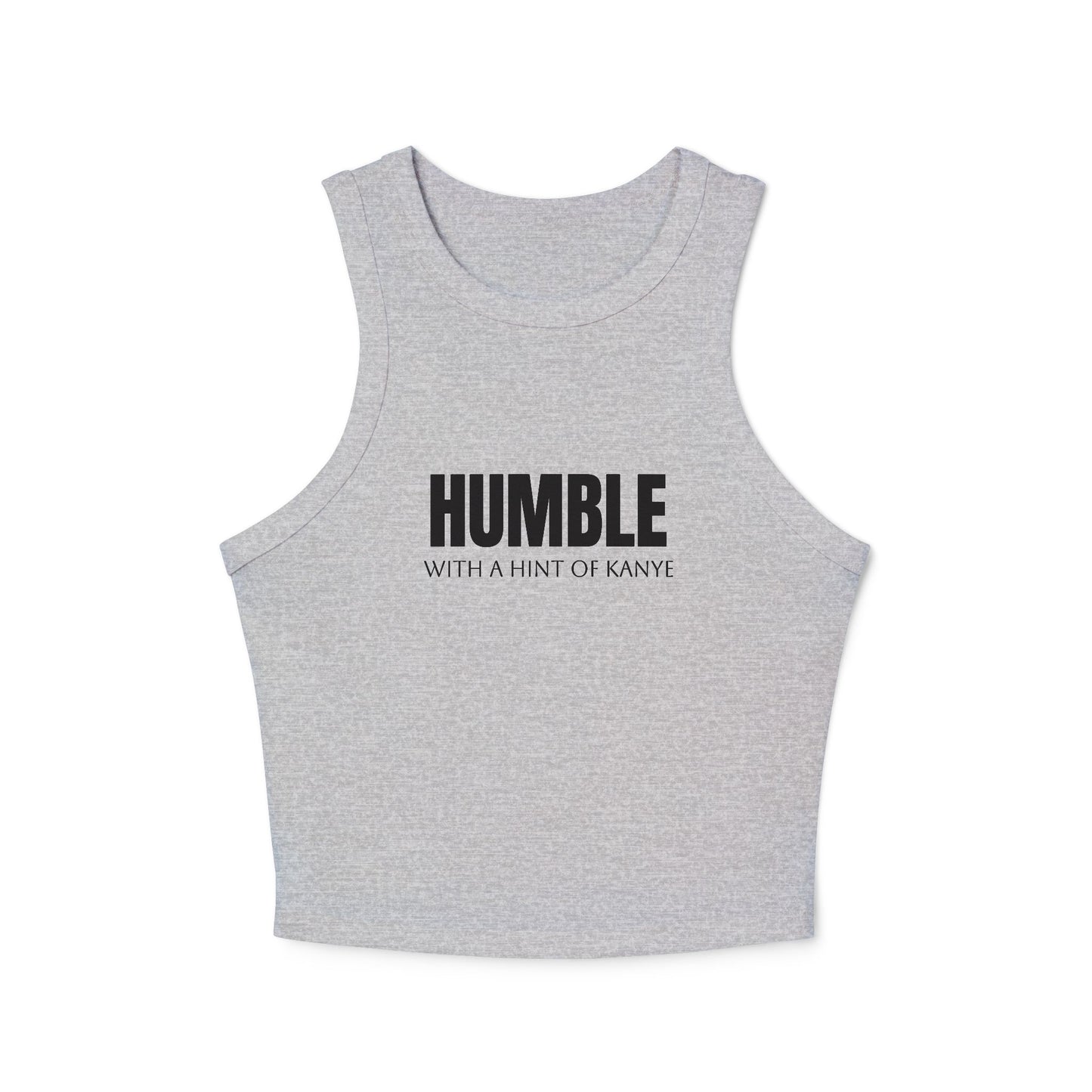 HUMBLE - With A Hint Of Kanye - Graphic Micro Rib Racer Tank Top