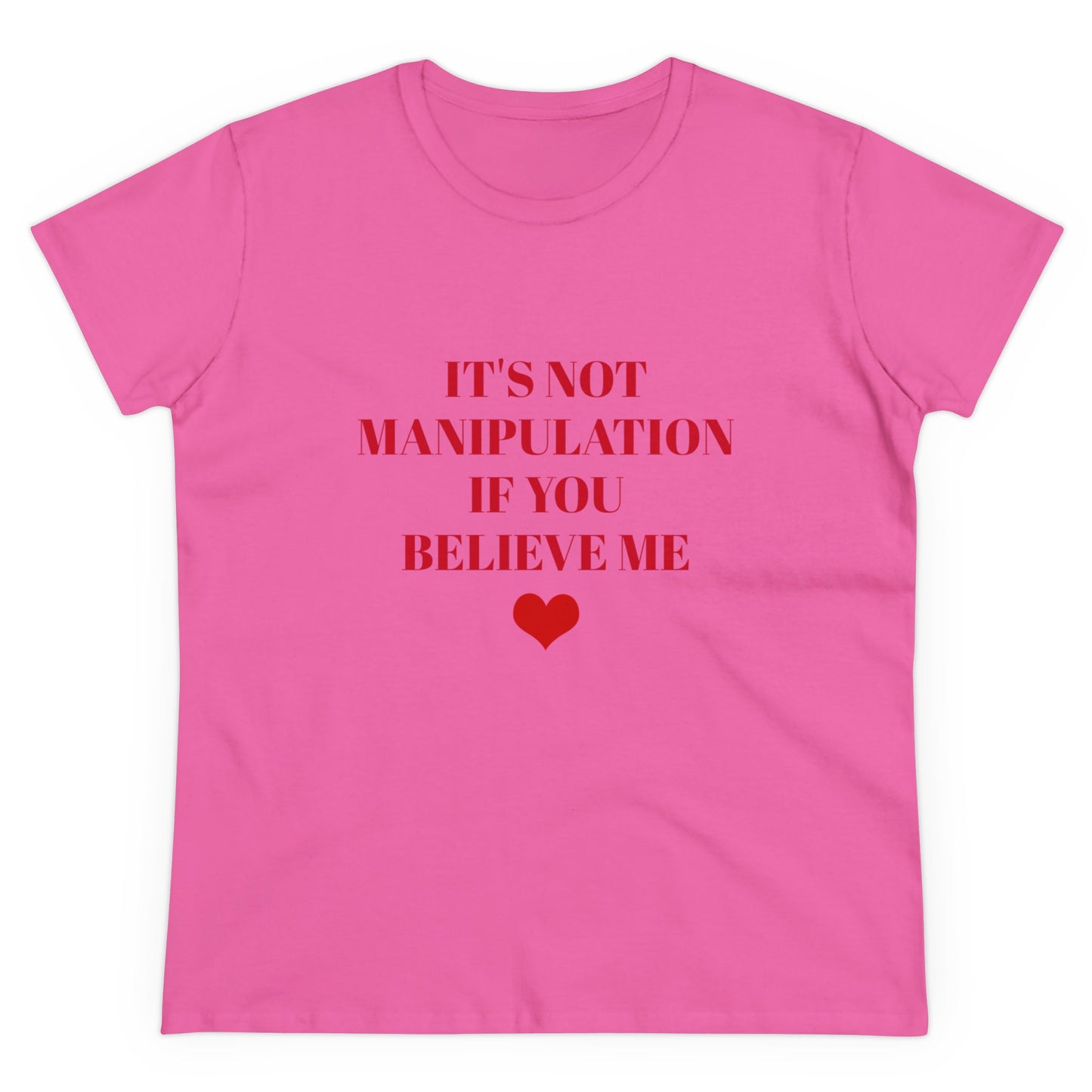 It's Not Manipulation If You Believe Me - Graphic Cotton Semi Fitted T Shirt