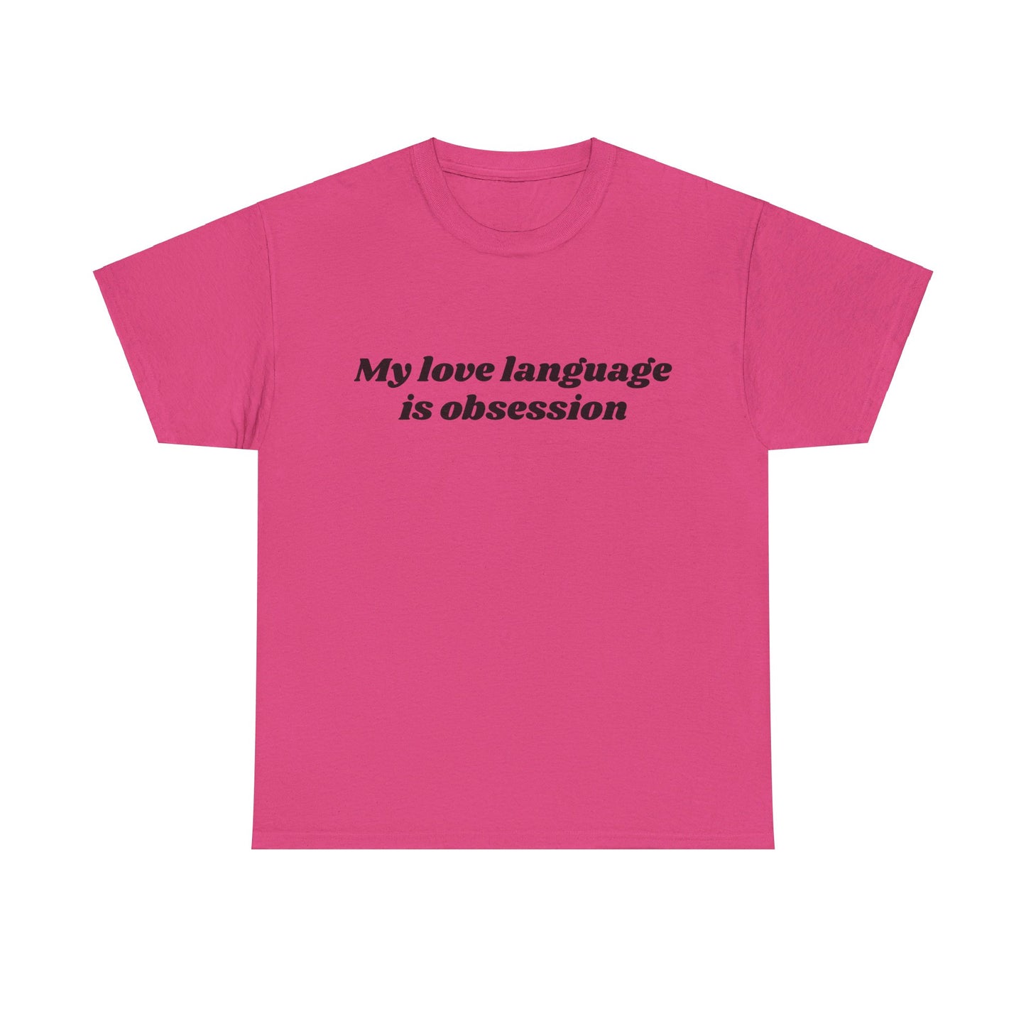 My Love Language Is Obsession - Graphic Unisex Heavy Cotton Tee