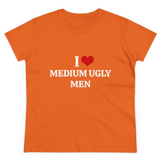 I Love Medium Ugly Men - Graphic Cotton Tee