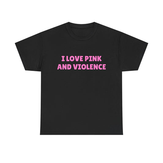 I Love Pink & Violence - Graphic Unisex Heavy Cotton Tee