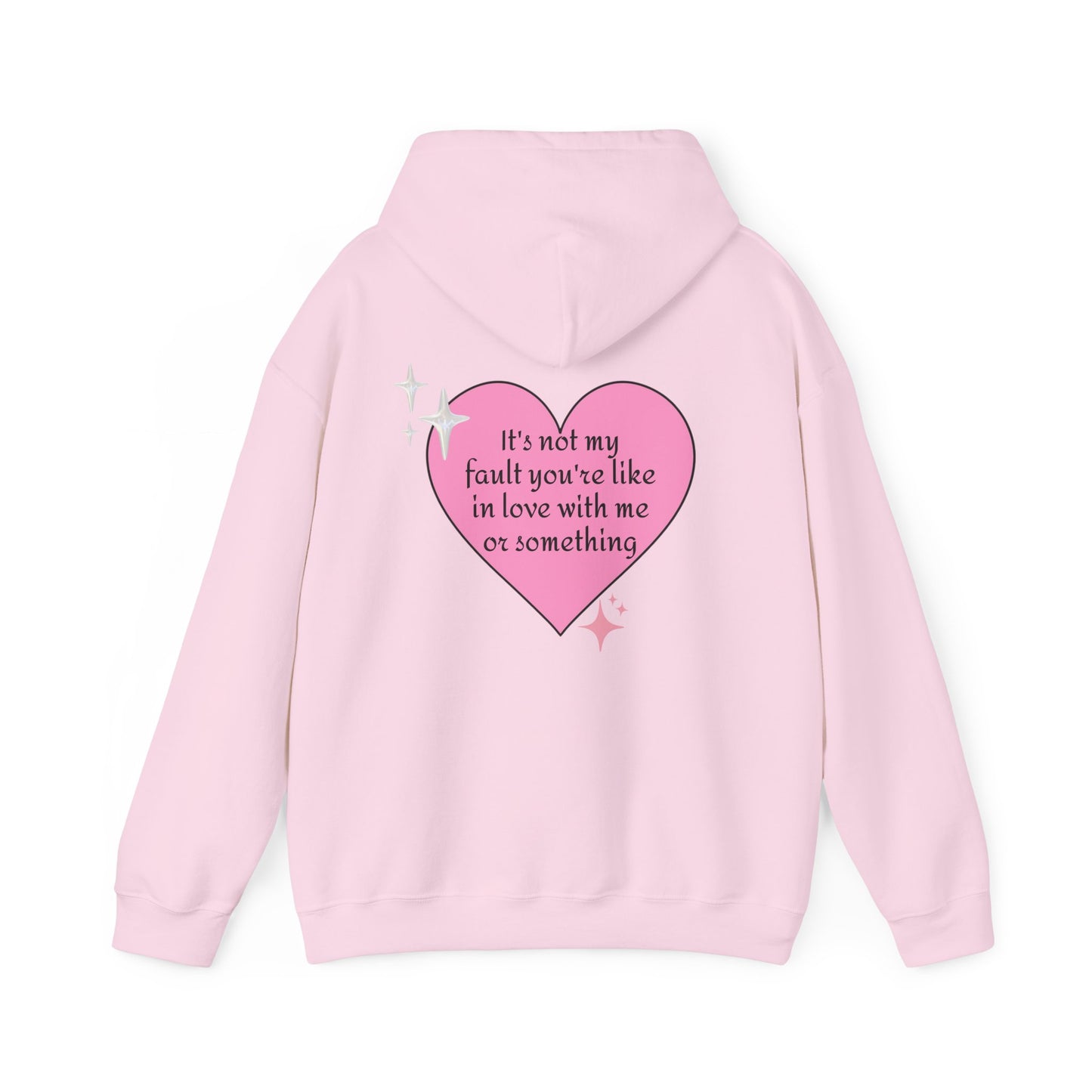 It's Not My Fault You're Like In Love With My Or Something - Graphic Heart Unisex Heavy Blend™ Hooded Sweatshirt