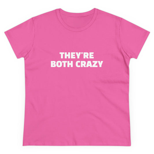 They're Both Crazy - Graphic ( 3 of 3 ) Cotton Tee