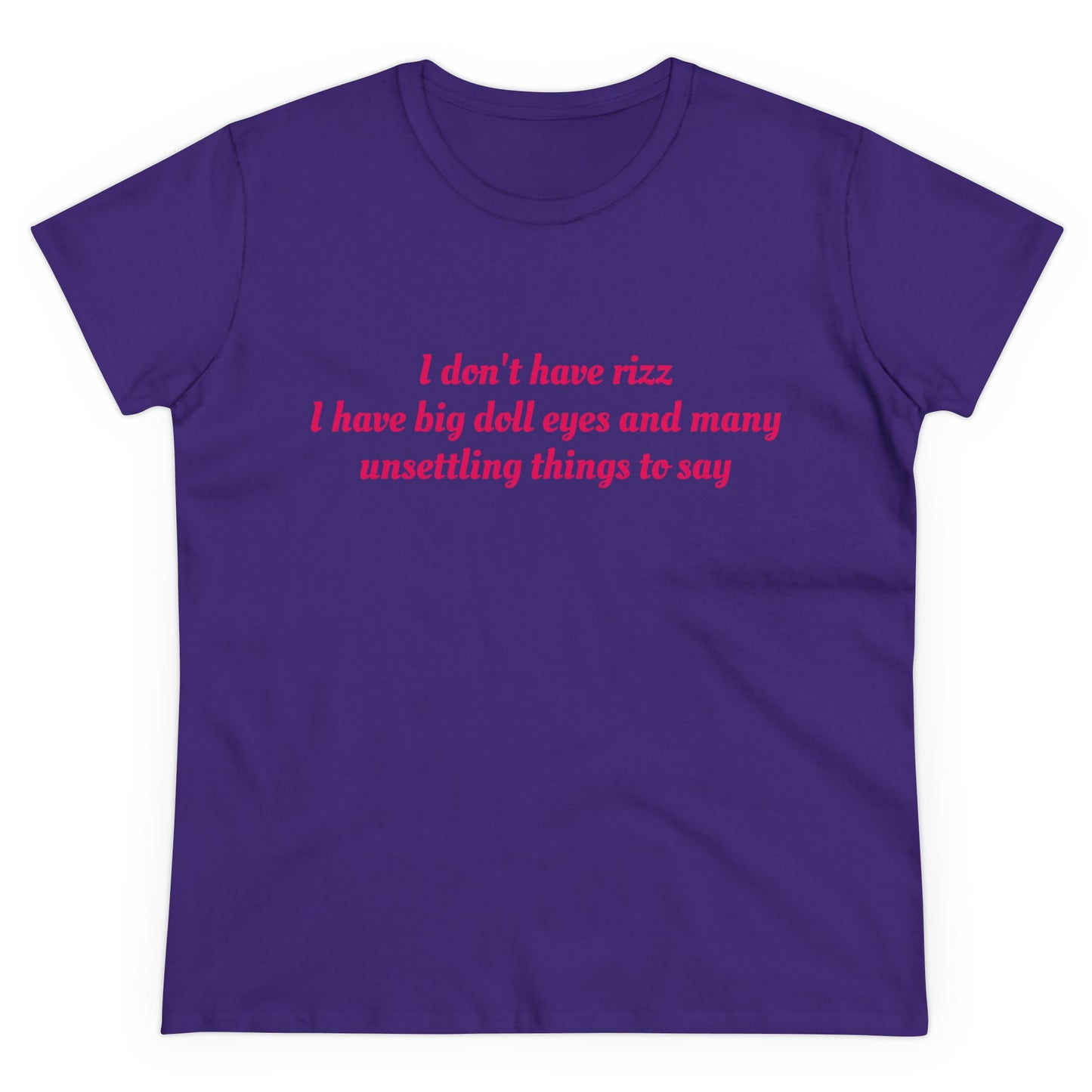 I Don't Have Rizz I Have Big Doll Eyes And Many Unsettling Things To Say Graphic Cotton Tee