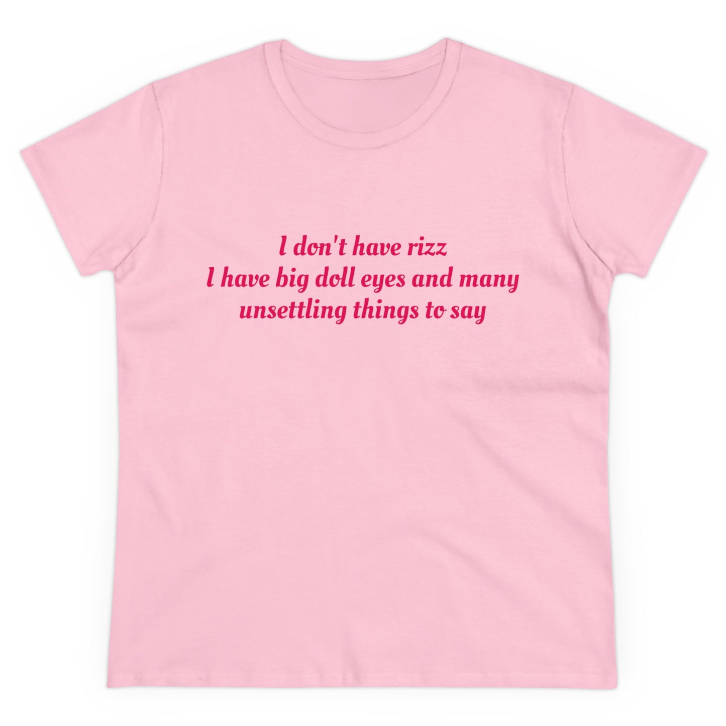 I Don't Have Rizz I Have Big Doll Eyes And Many Unsettling Things To Say Graphic Cotton Tee